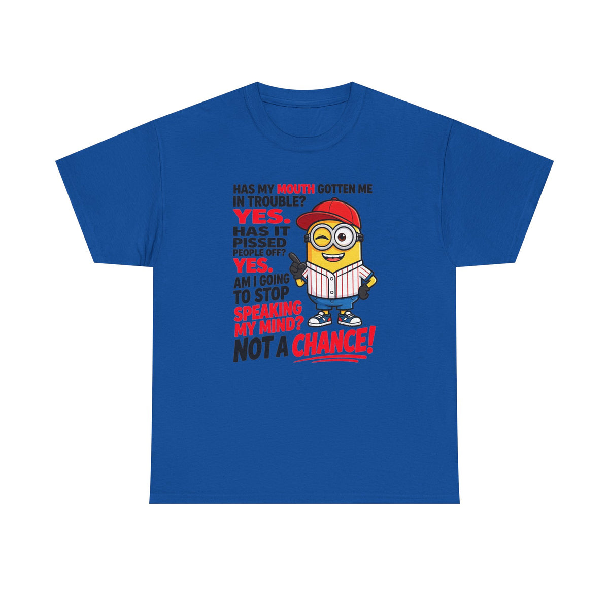 Funny Minion Shirt — "Has My Mouth Gotten Me in Trouble? Not a Chance!" Graphic Tee