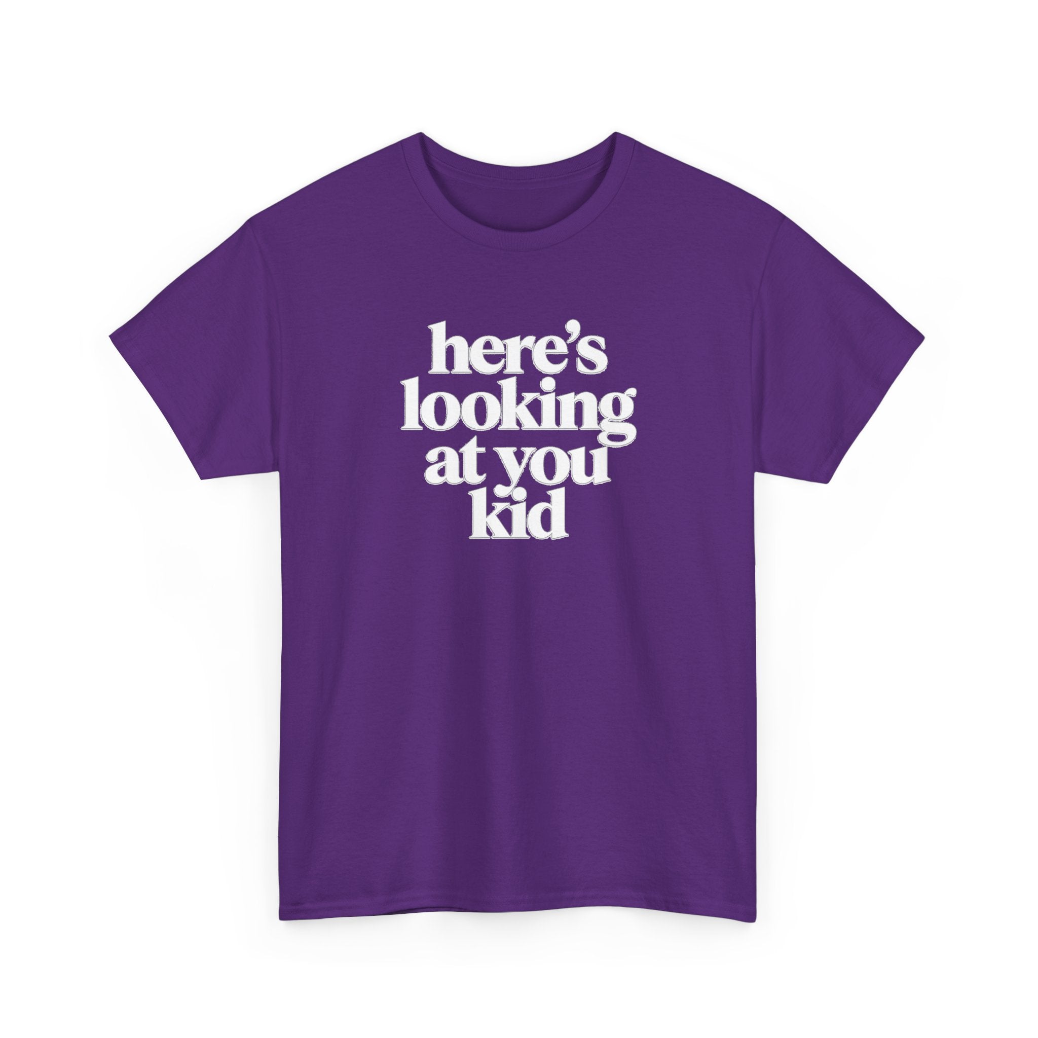 Here's Looking At You Kid T-Shirt