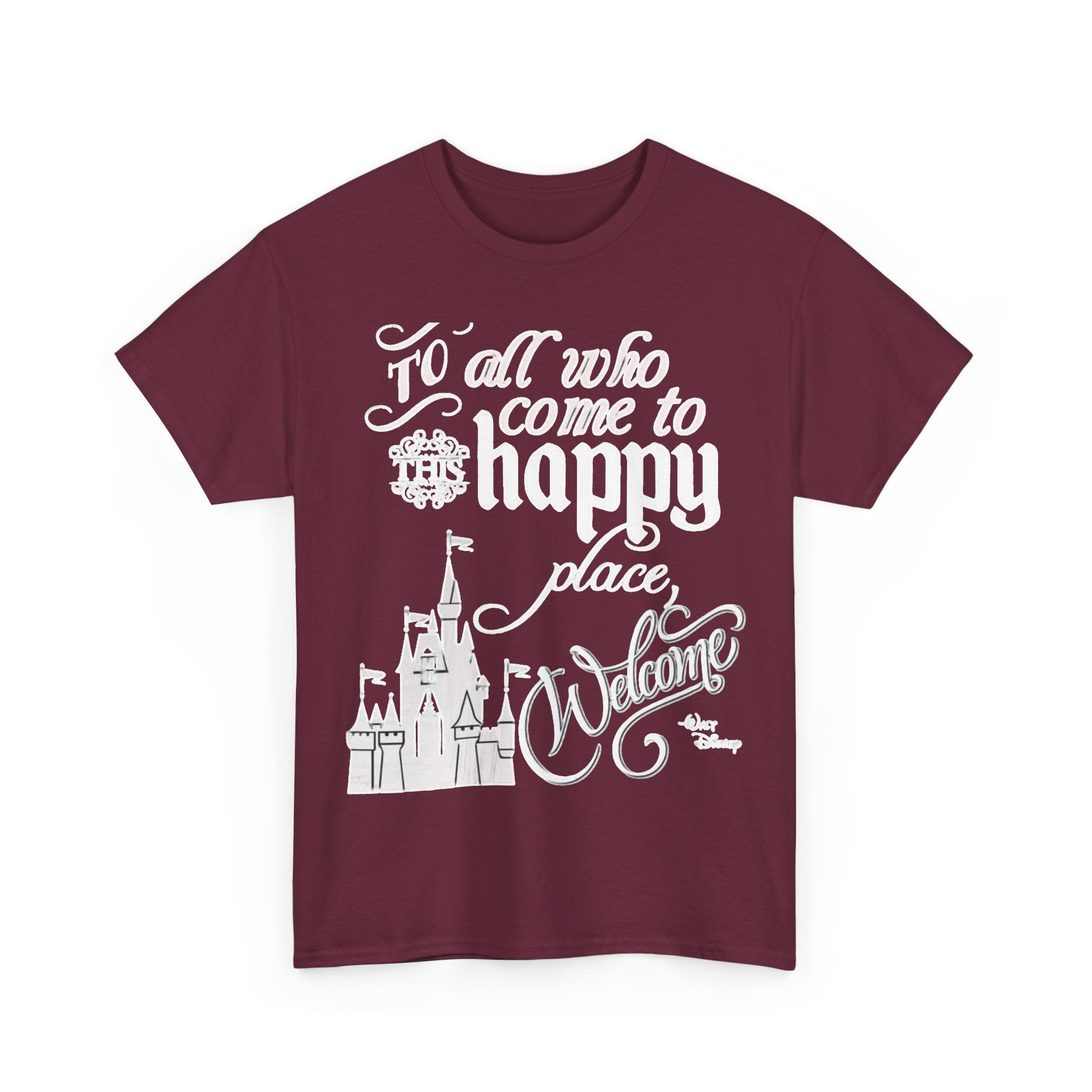 Walt Disney Castle Quote T-Shirt — "To all who come to this happy place, Welcome" Disney Tee