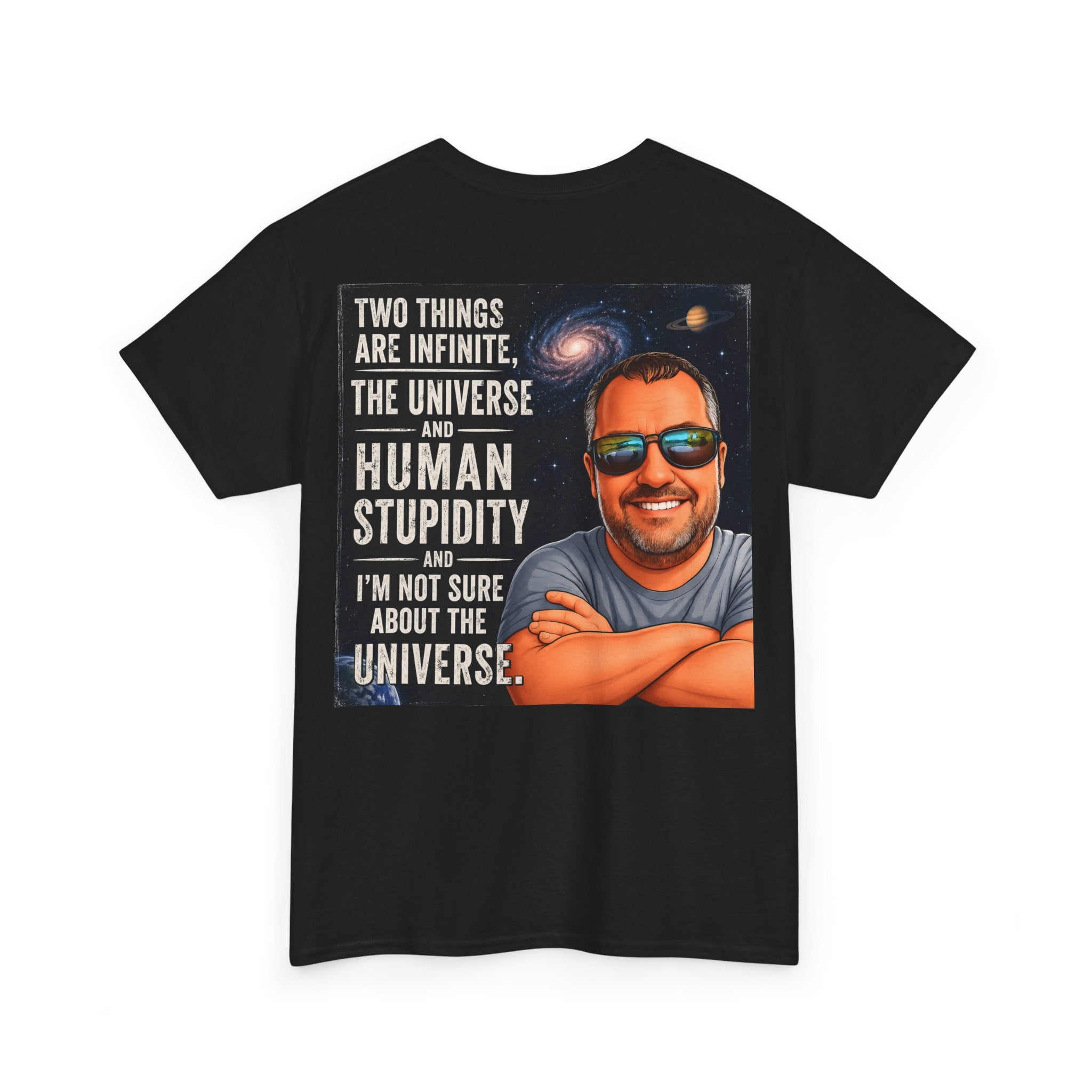 Graphic Tee — 'Two Things Are Infinite' Funny Quote T-Shirt with Sunglasses Portrait