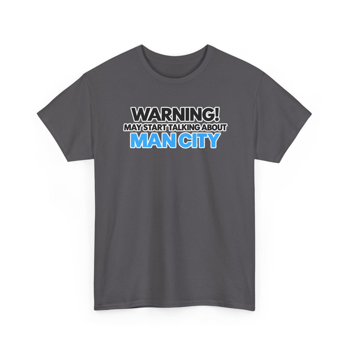 Manchester City Warning! May Start Talking About Man City T‑Shirt