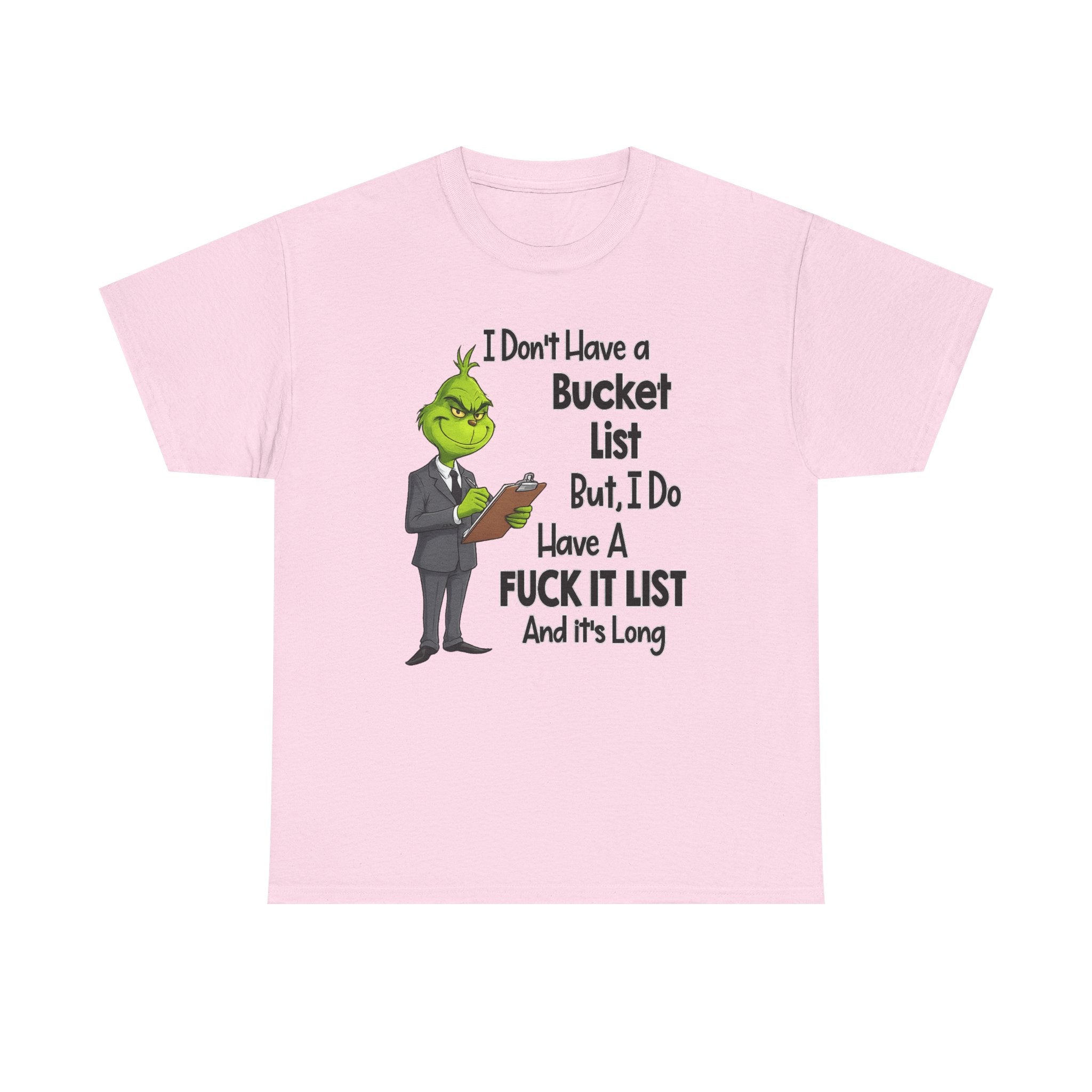 Grumpy Grinch 'I Don't Have a Bucket List' Funny Graphic Tee