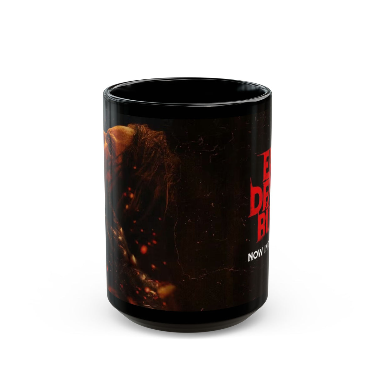 Evil Dead Burn Now In Theaters Black Coffee Mug (11oz, 15oz)