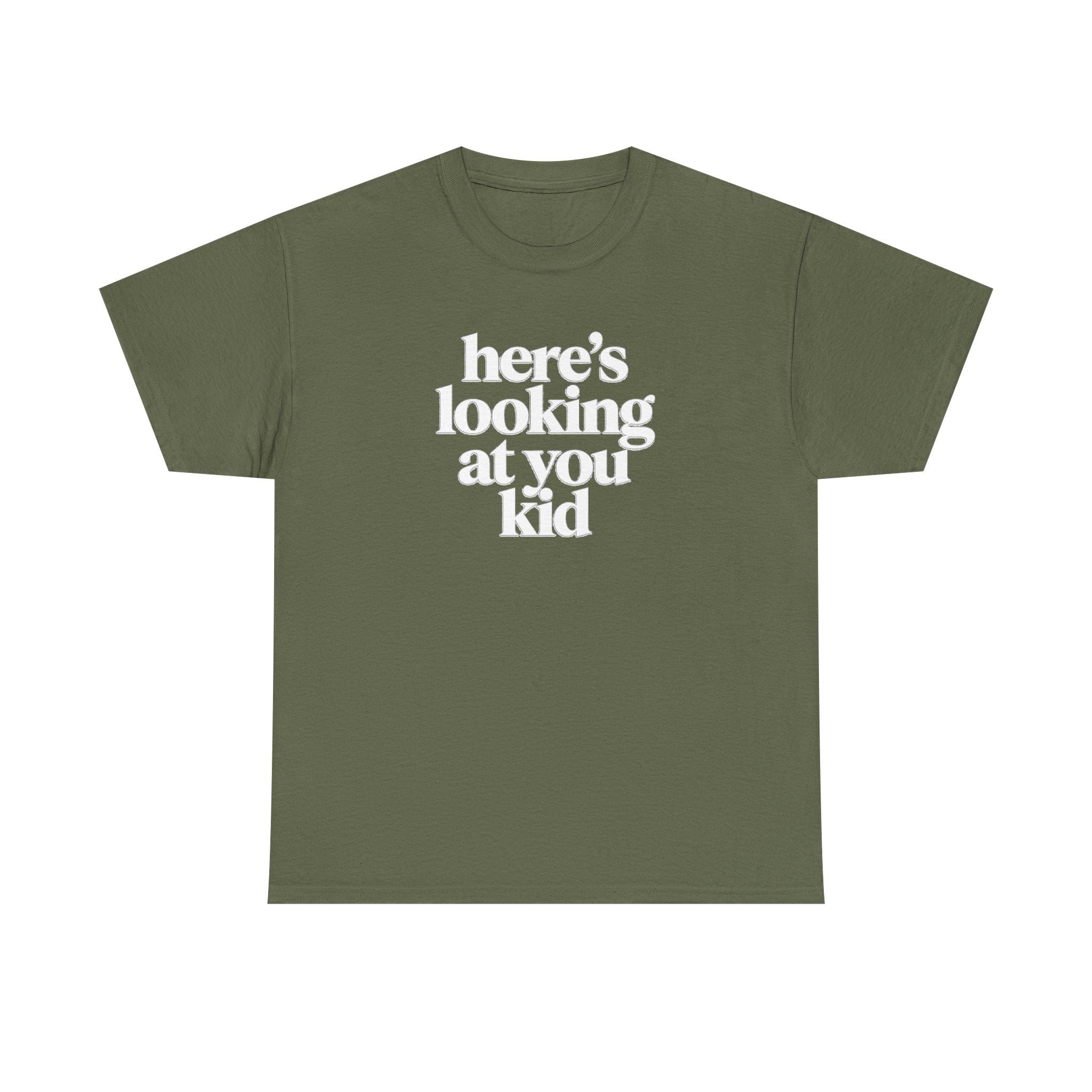 Here's Looking At You Kid T-Shirt