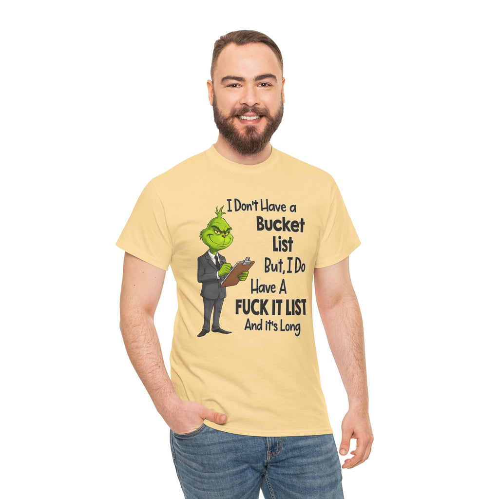 Grumpy Grinch 'I Don't Have a Bucket List' Funny Graphic Tee