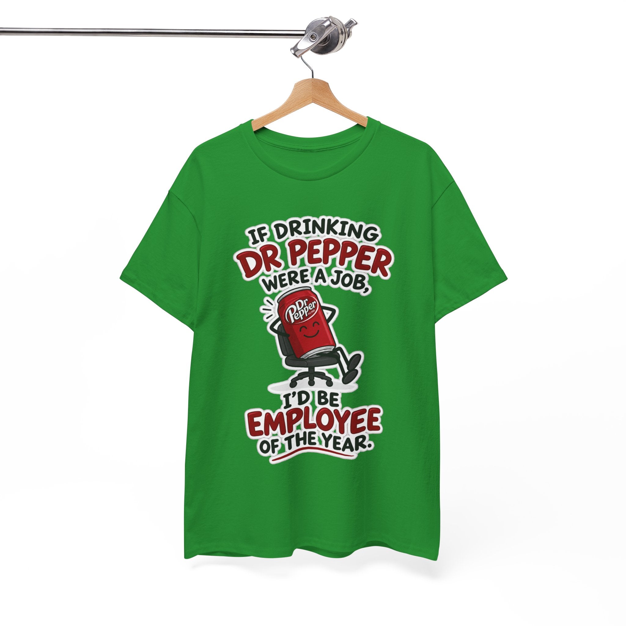 Dr Pepper Tee — "If Drinking Dr Pepper Were a Job, I'd Be Employee of the Year"