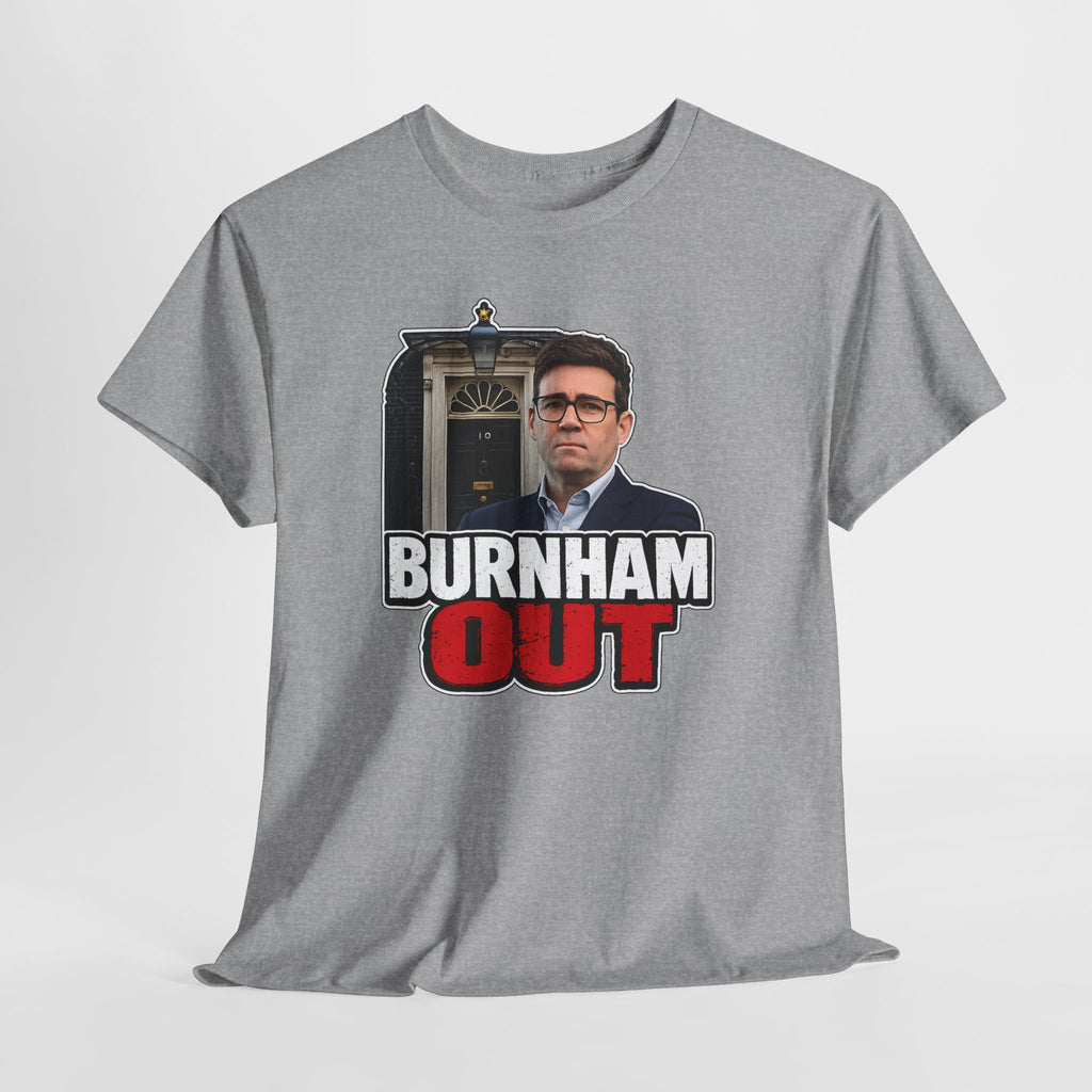 Andy Burnham Out Political Satire T‑Shirt — "Burnham Out" Protest Tee