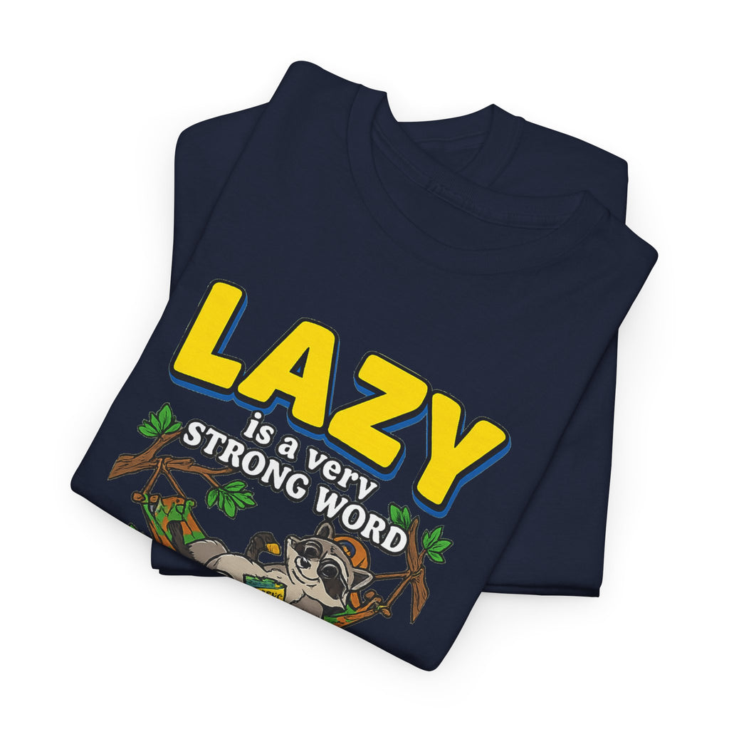 Lazy Is a Strong Word Tee — "Selective Participation" Funny Sloth T-Shirt