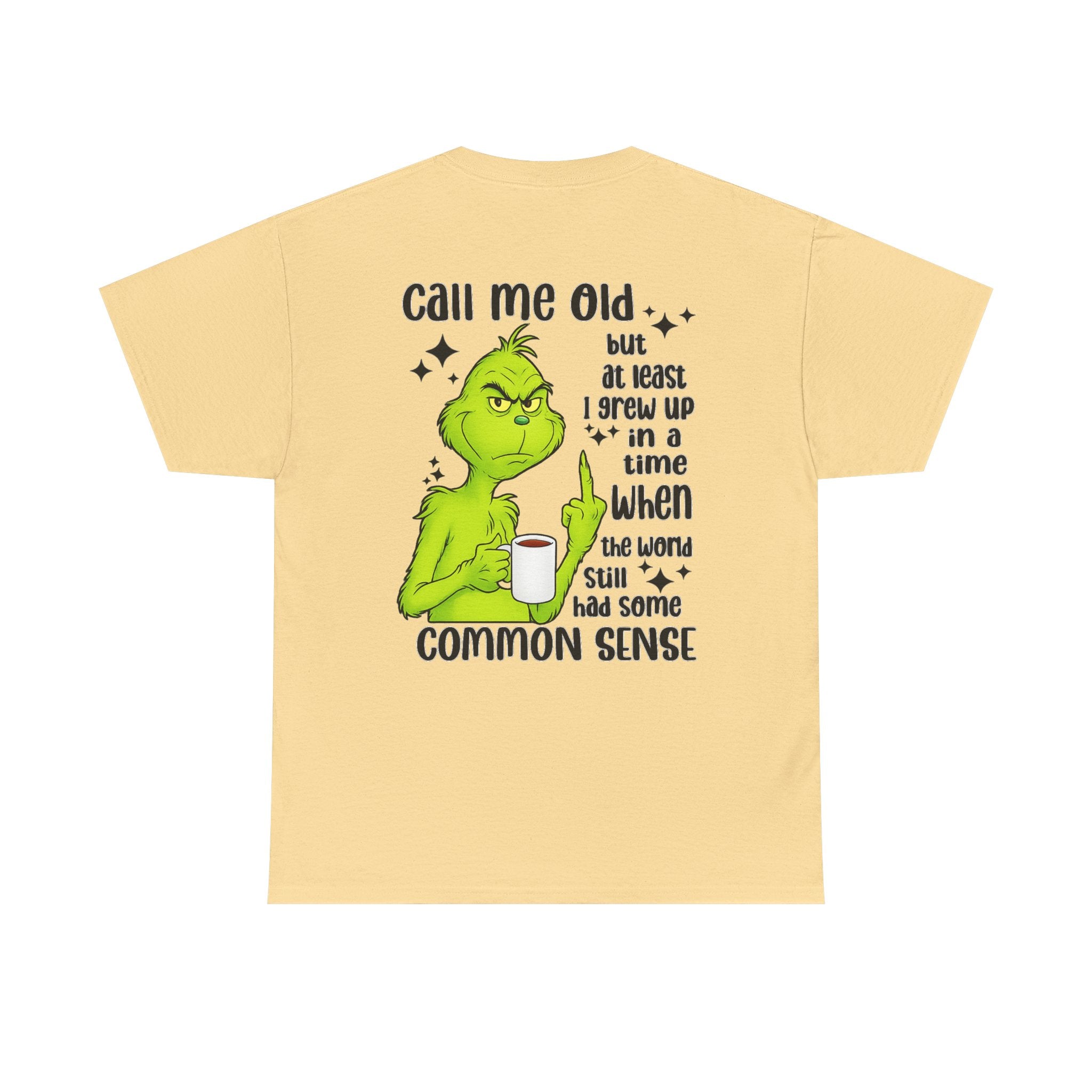 Grinch "Call Me Old" Tee — Funny Common Sense Holiday T-Shirt