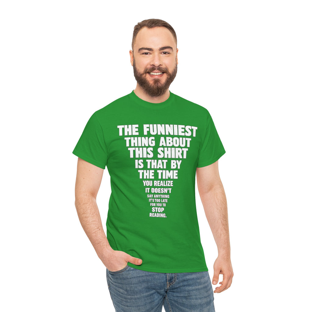 Funny Text Tee — “The Funniest Thing About This Shirt” Graphic T-Shirt