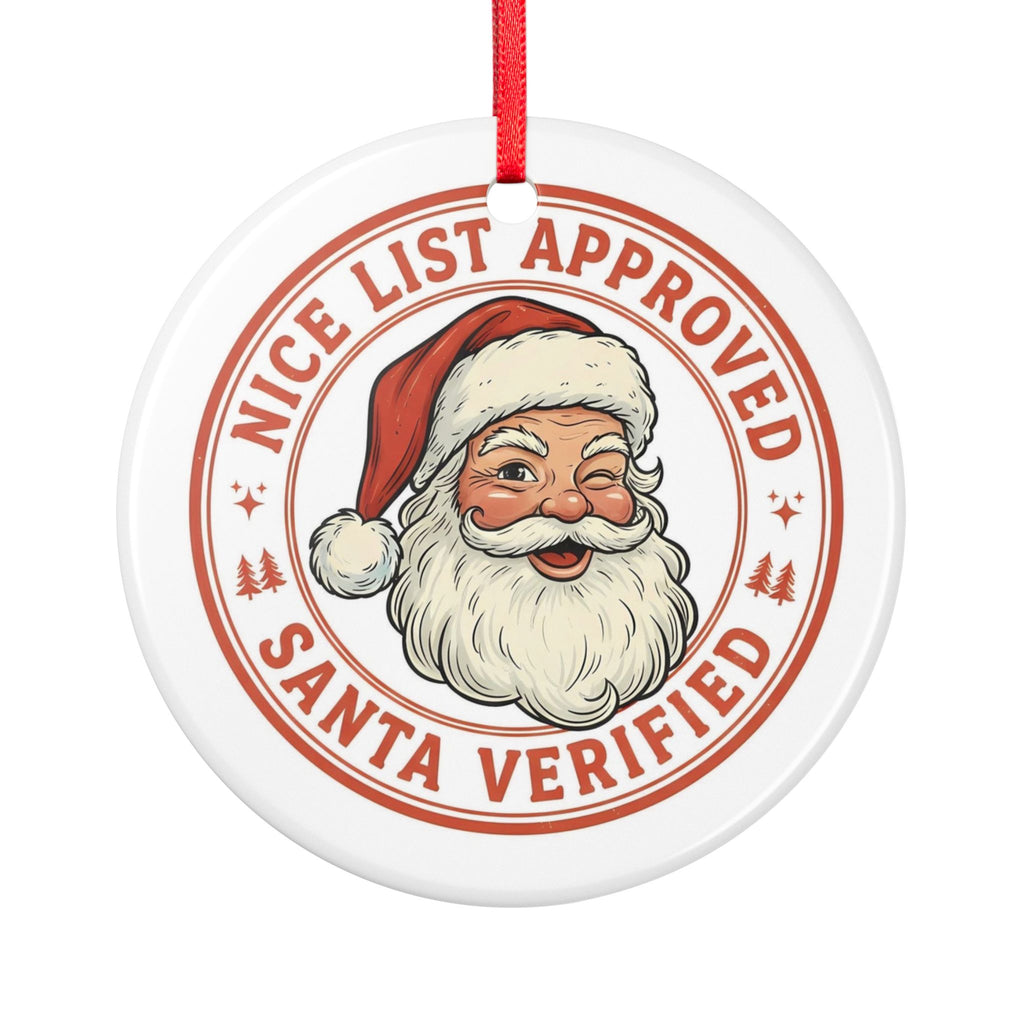 Nice List Approved "Santa Verified" Ceramic Ornament