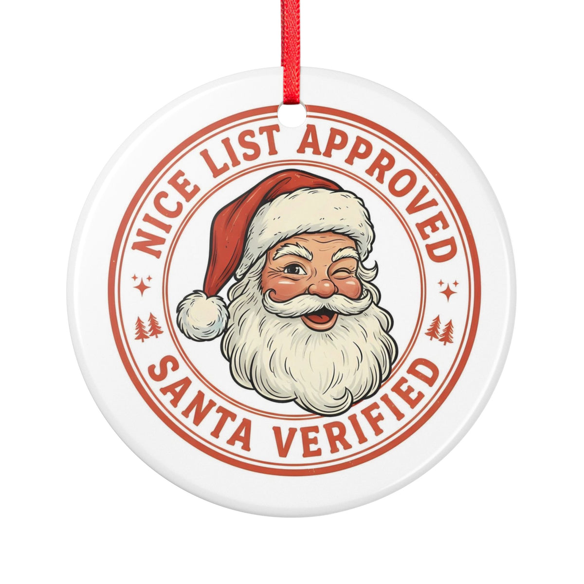 Nice List Approved "Santa Verified" Ceramic Ornament