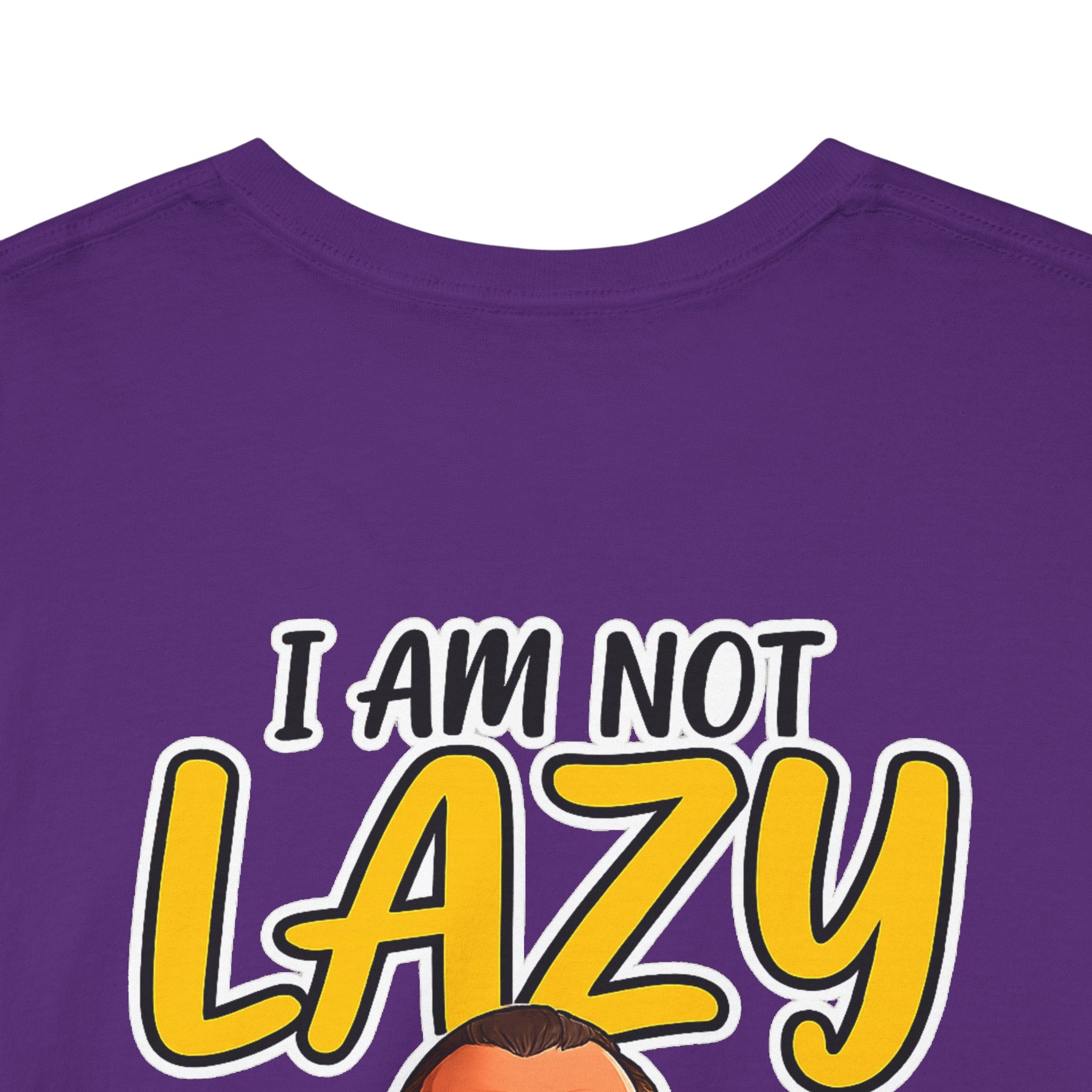 T-Shirt — "I Am Not Lazy" Funny Motivational Graphic Tee