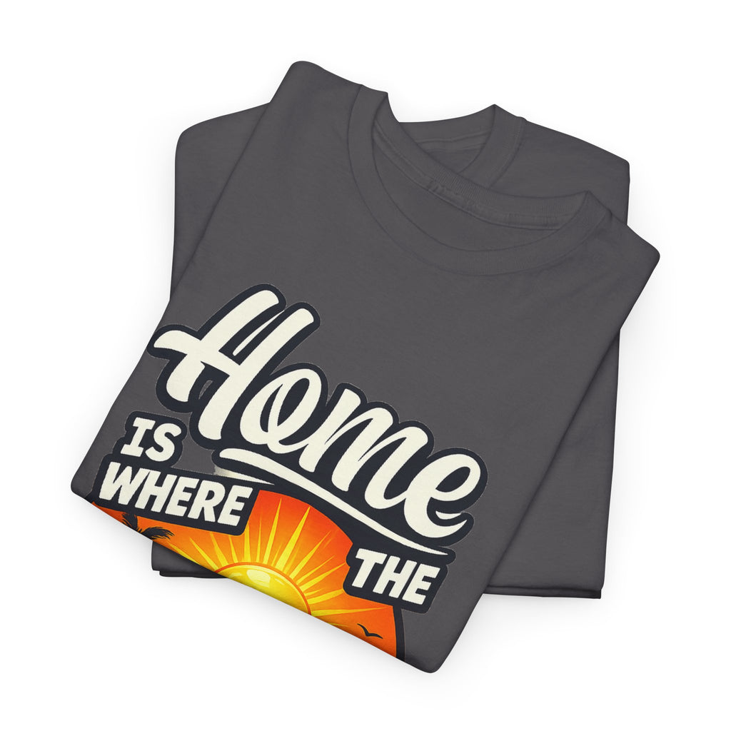 Home Is Where The Heat Is T-Shirt — Retro Beach Sunset Tee