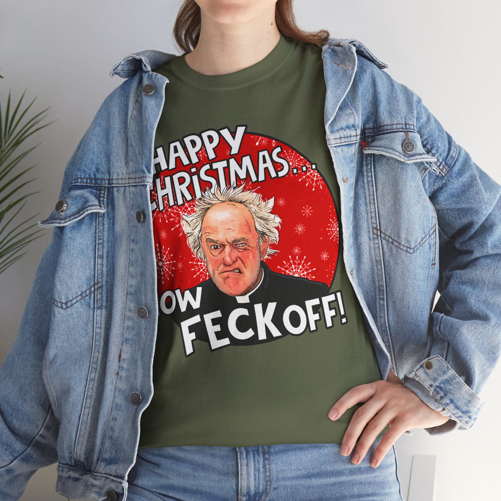 Funny Christmas Tee — “Happy Christmas… Now Feck Off!” Holiday Graphic T-Shirt