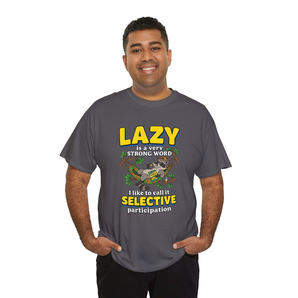 Lazy Is a Strong Word Tee — "Selective Participation" Funny Sloth T-Shirt