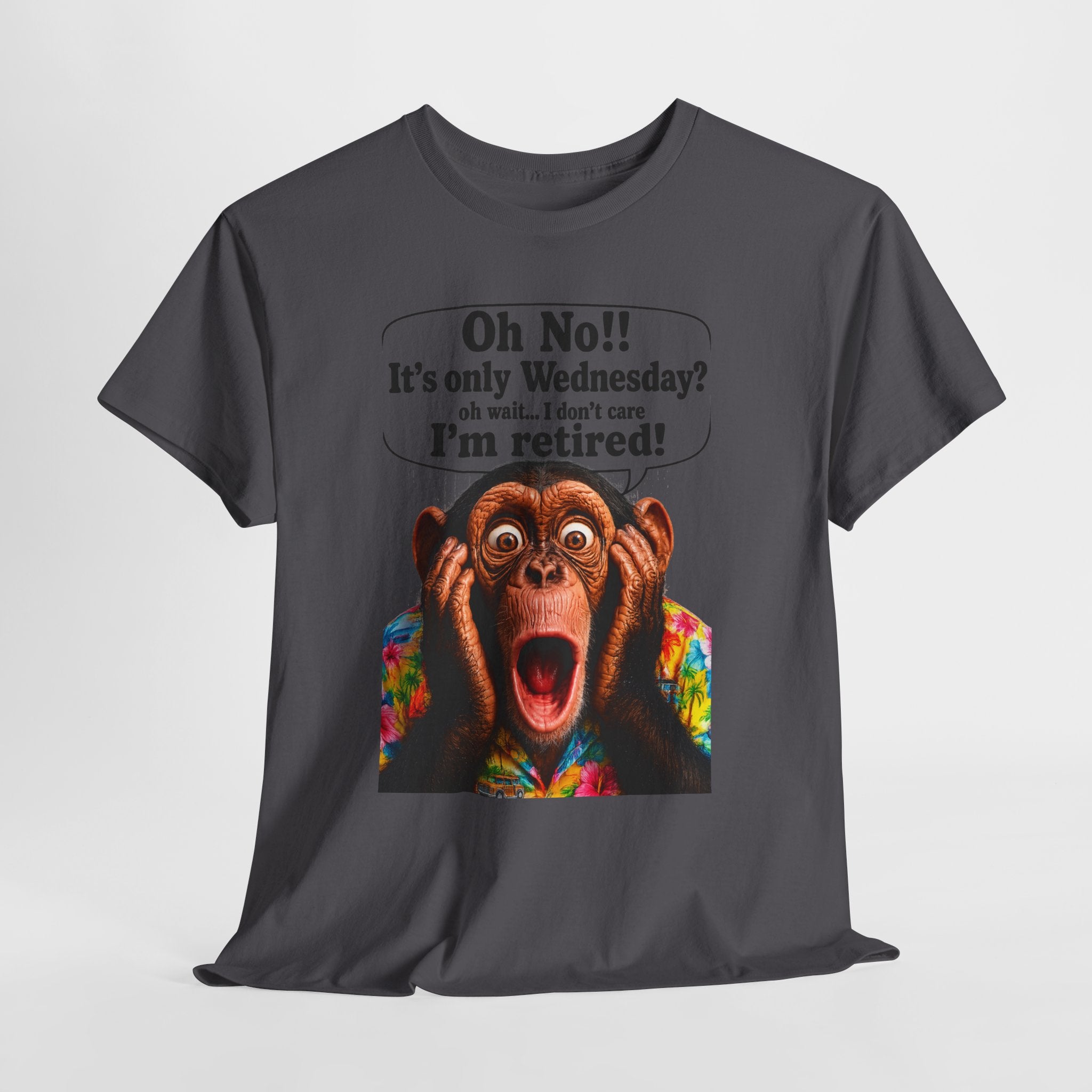 Retired & Loving It T‑Shirt — Funny Monkey "Oh No!! It’s only Wednesday? I’m retired!" Retirement Tee