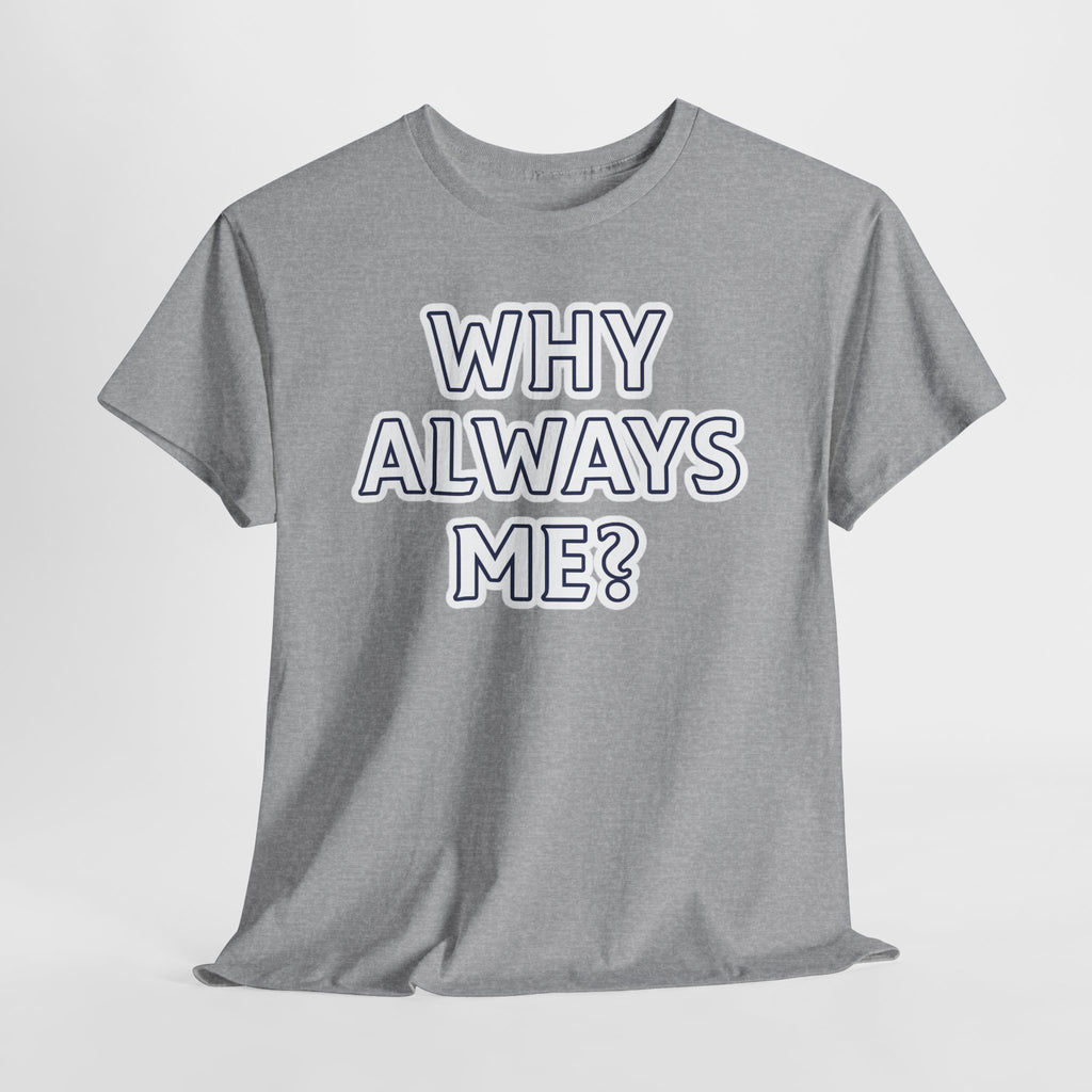 "Why Always Me?" Manchester City Inspired Graphic Tee