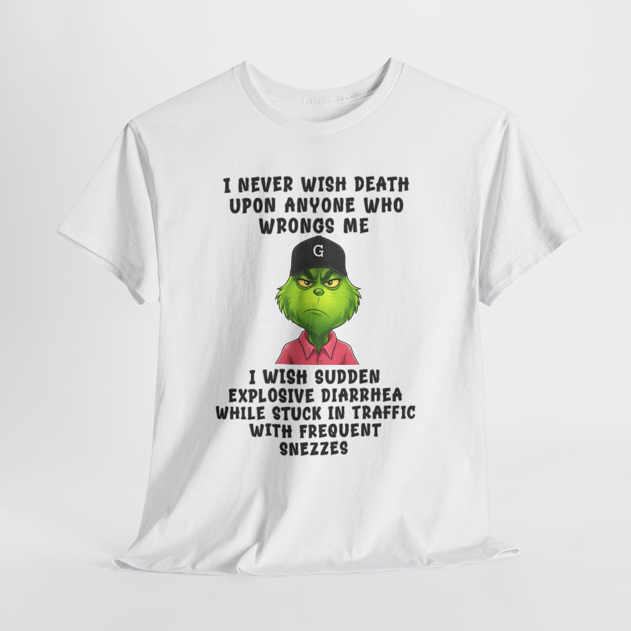 Funny Grinch Face Tee — “I Never Wish Death…” Novelty Graphic T-Shirt
