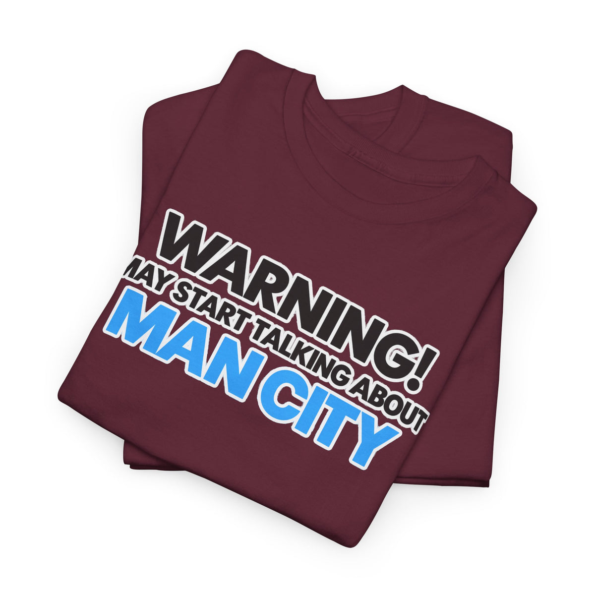 Manchester City Warning! May Start Talking About Man City T‑Shirt