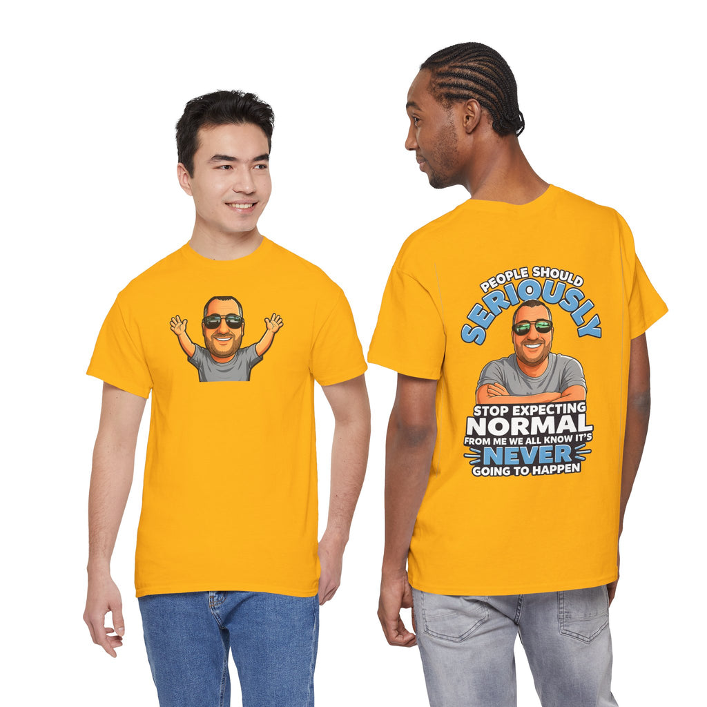 T‑Shirt — “People Should Seriously Stop Expecting Normal” Funny Graphic Tee
