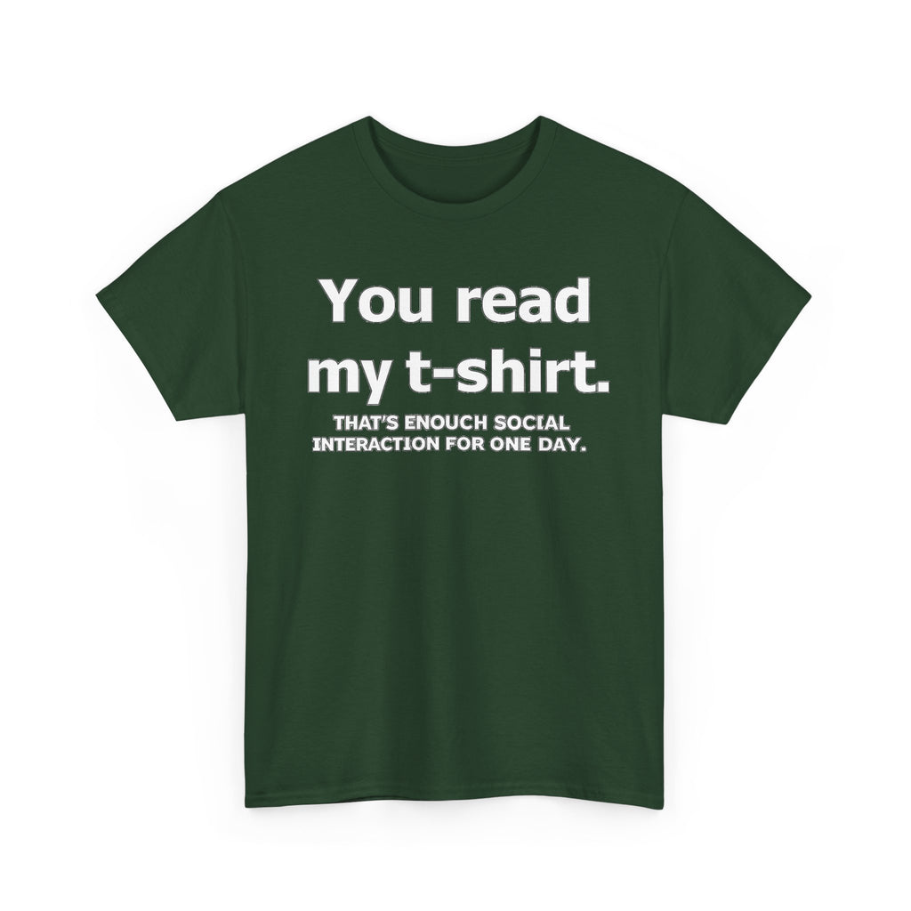 You Read My T‑Shirt Tee — Funny Introvert Shirt ("That's Enough Social Interaction For One Day")