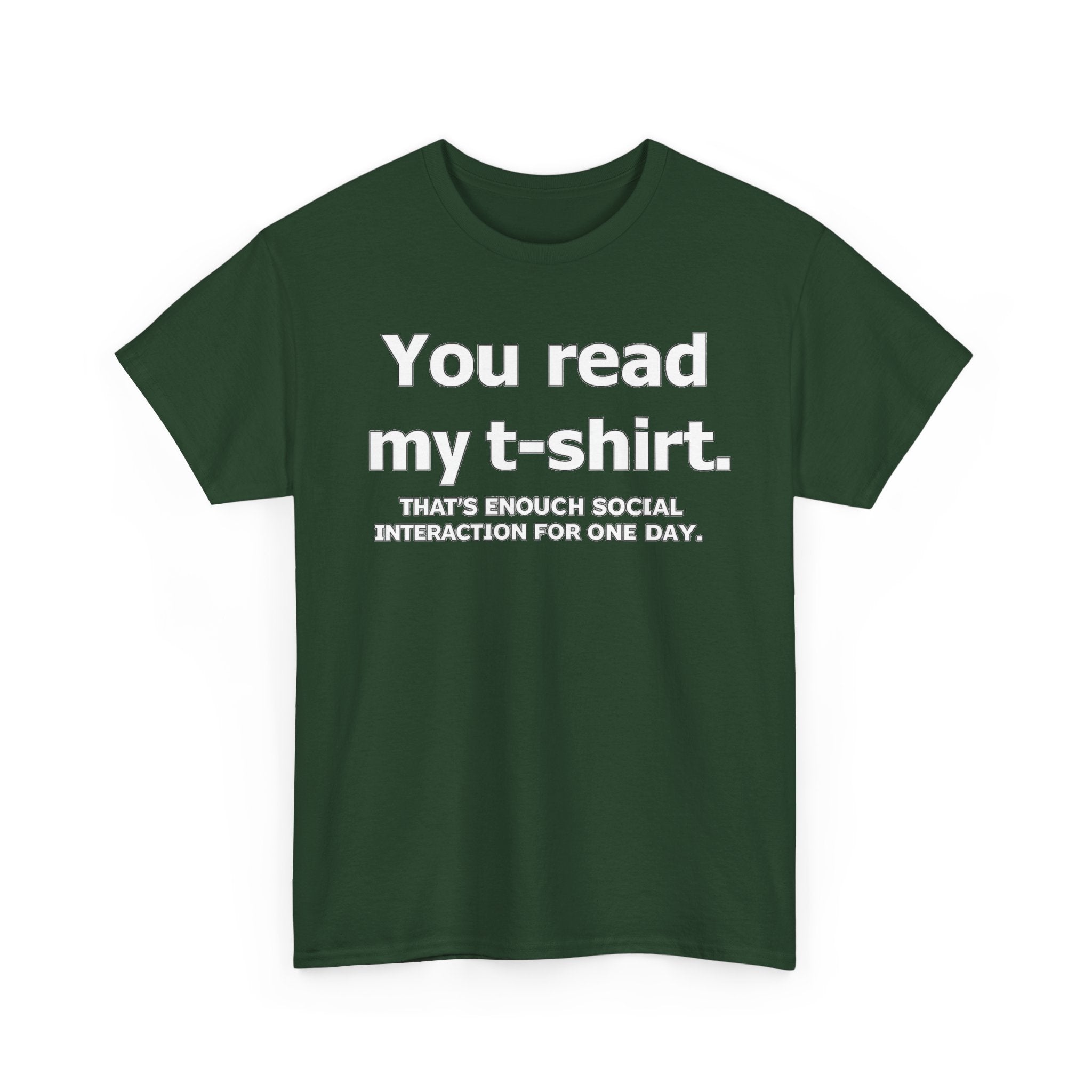 You Read My T‑Shirt Tee — Funny Introvert Shirt ("That's Enough Social Interaction For One Day")