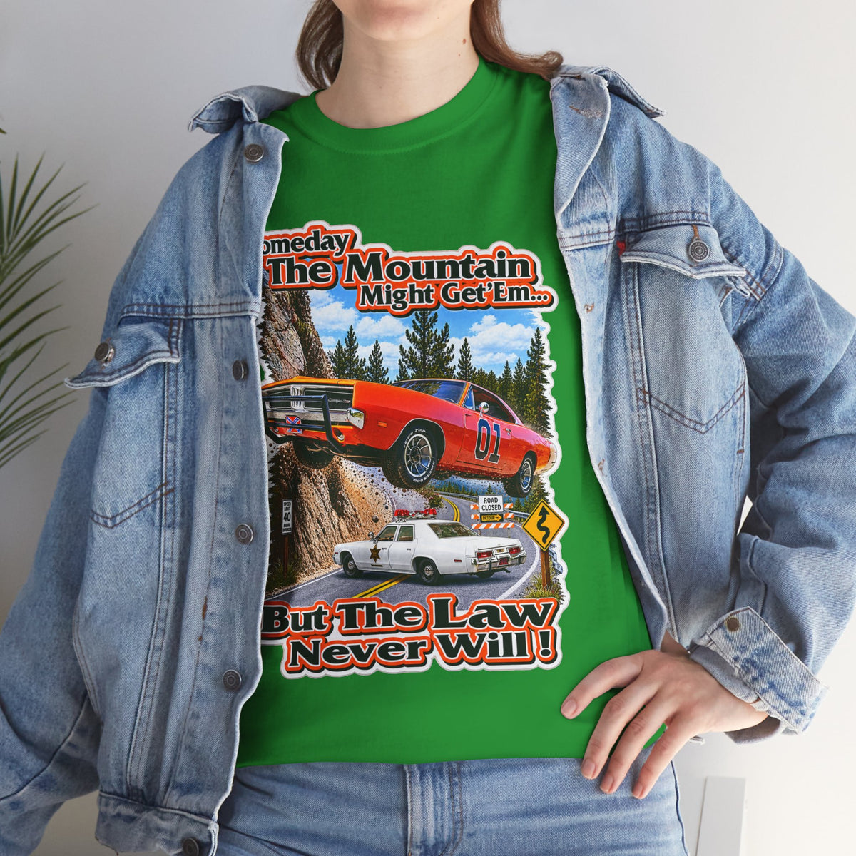 Dukes of Hazard Sometimes the Mountain Might Get ’Em But the Law Never Will Cotton T-Shirt