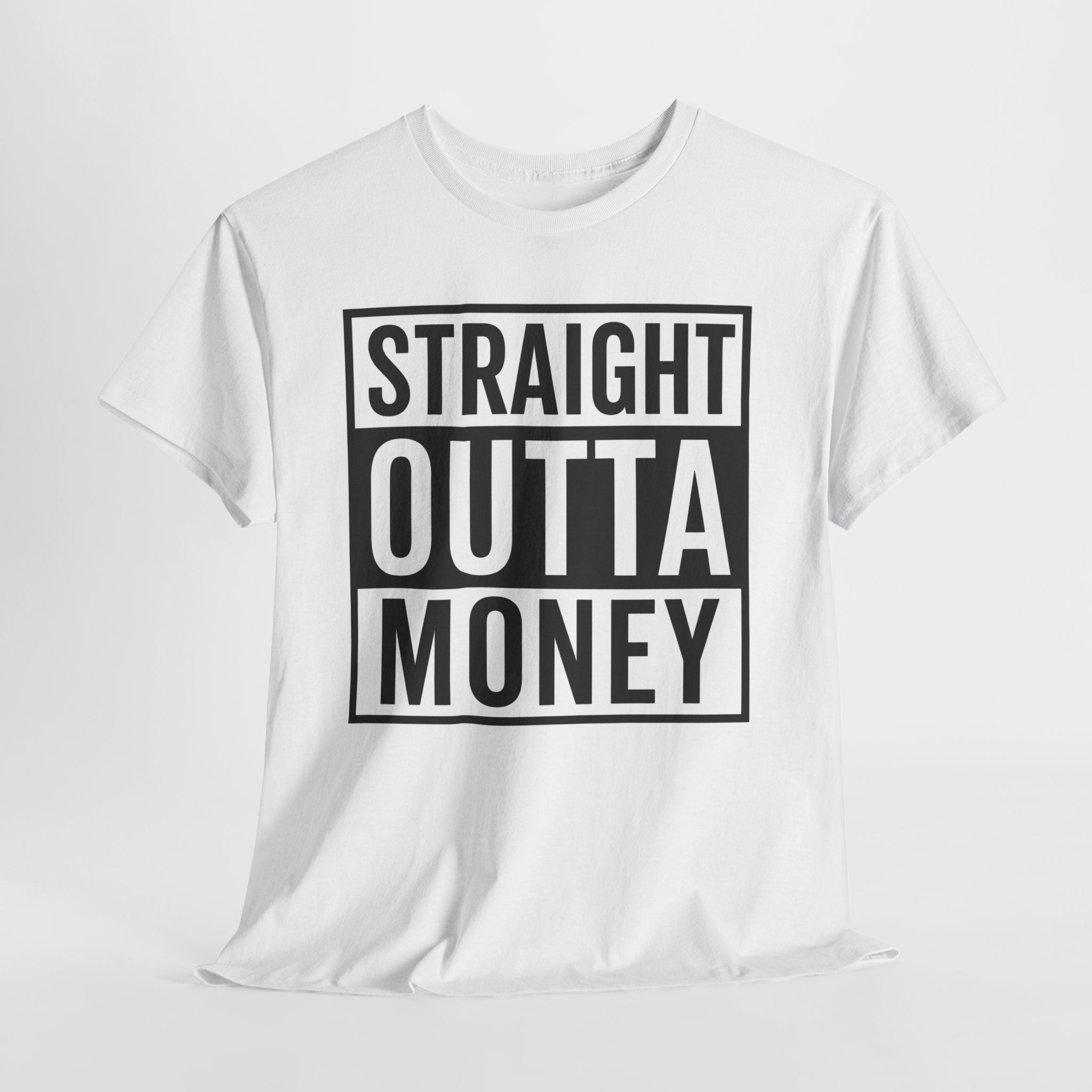 T-Shirt — "Straight Outta Money" Graphic Tee