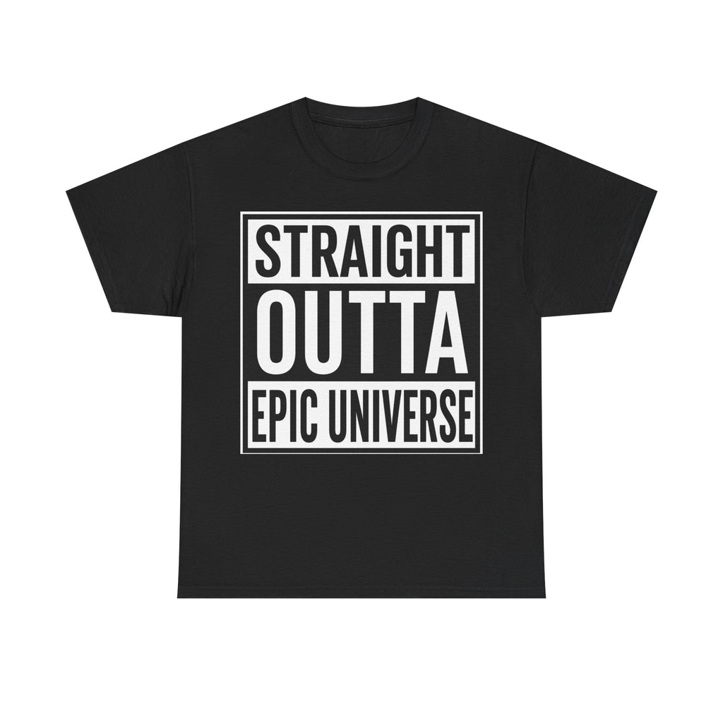 Straight Outta Epic Universe T-Shirt