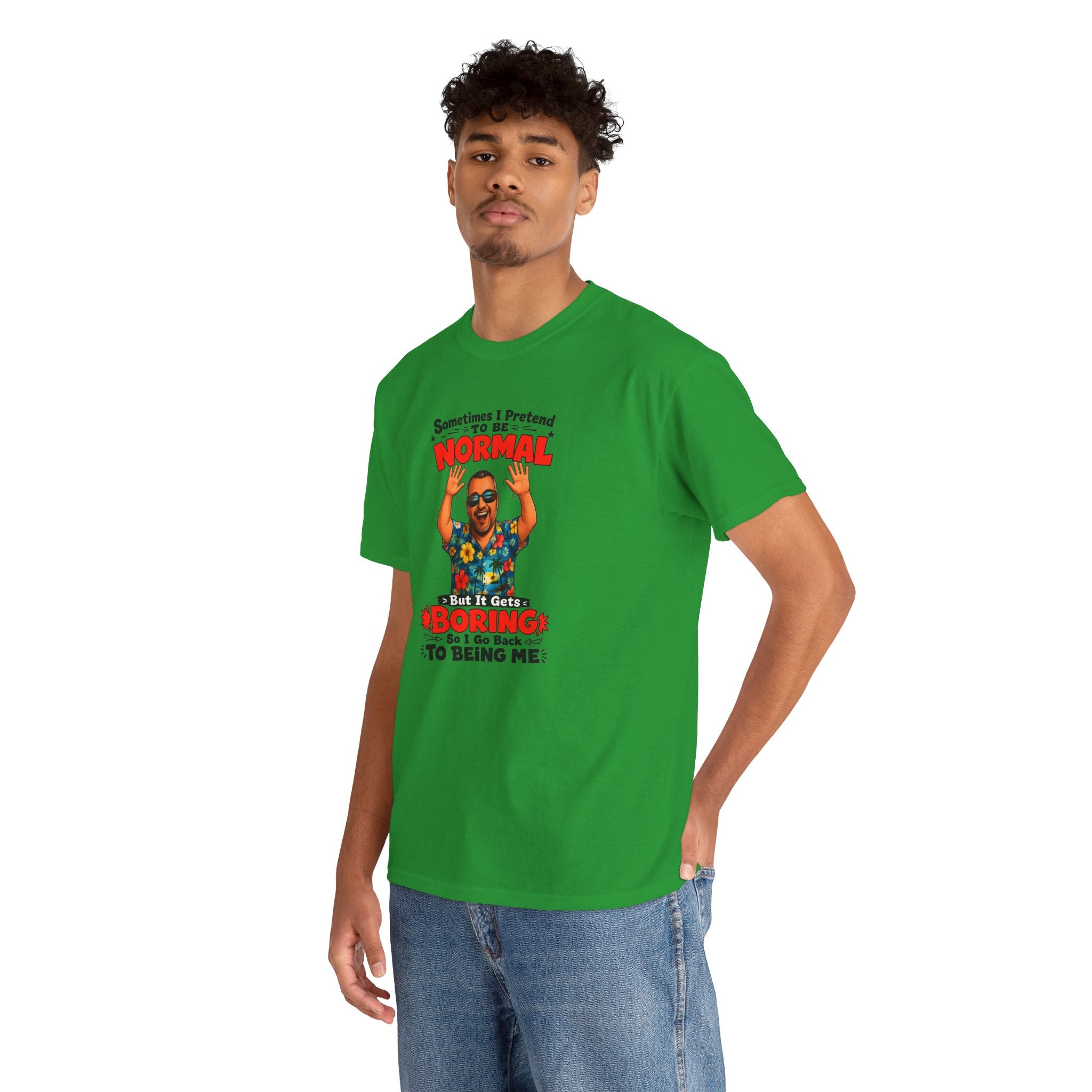 Funny Retro Graphic Tee — "Sometimes I Pretend To Be Normal But It Was Boring So I Went Back To Being Me"
