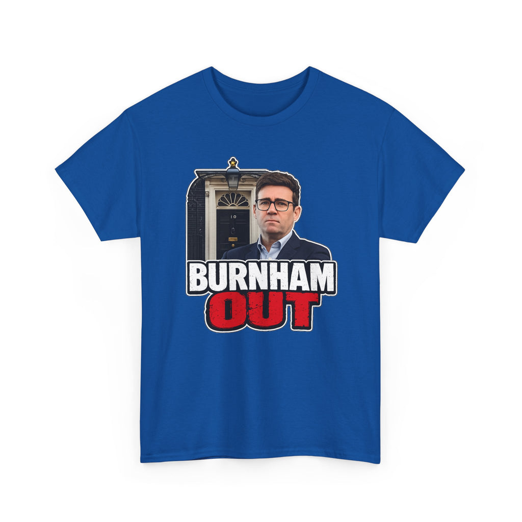 Andy Burnham Out Political Satire T‑Shirt — "Burnham Out" Protest Tee