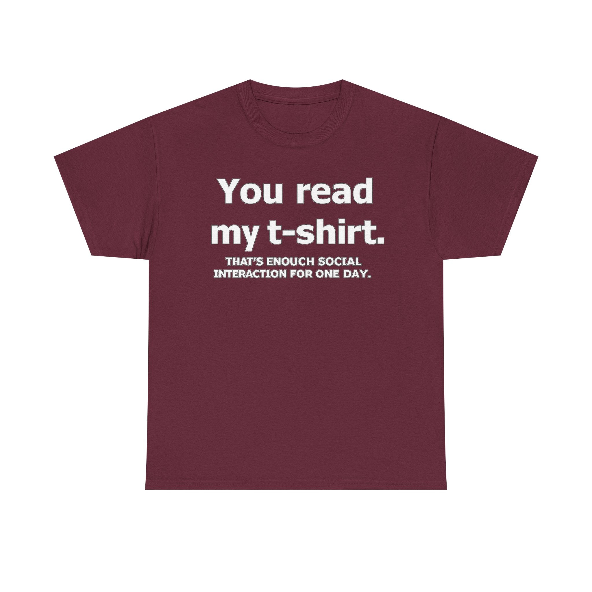 You Read My T‑Shirt Tee — Funny Introvert Shirt ("That's Enough Social Interaction For One Day")