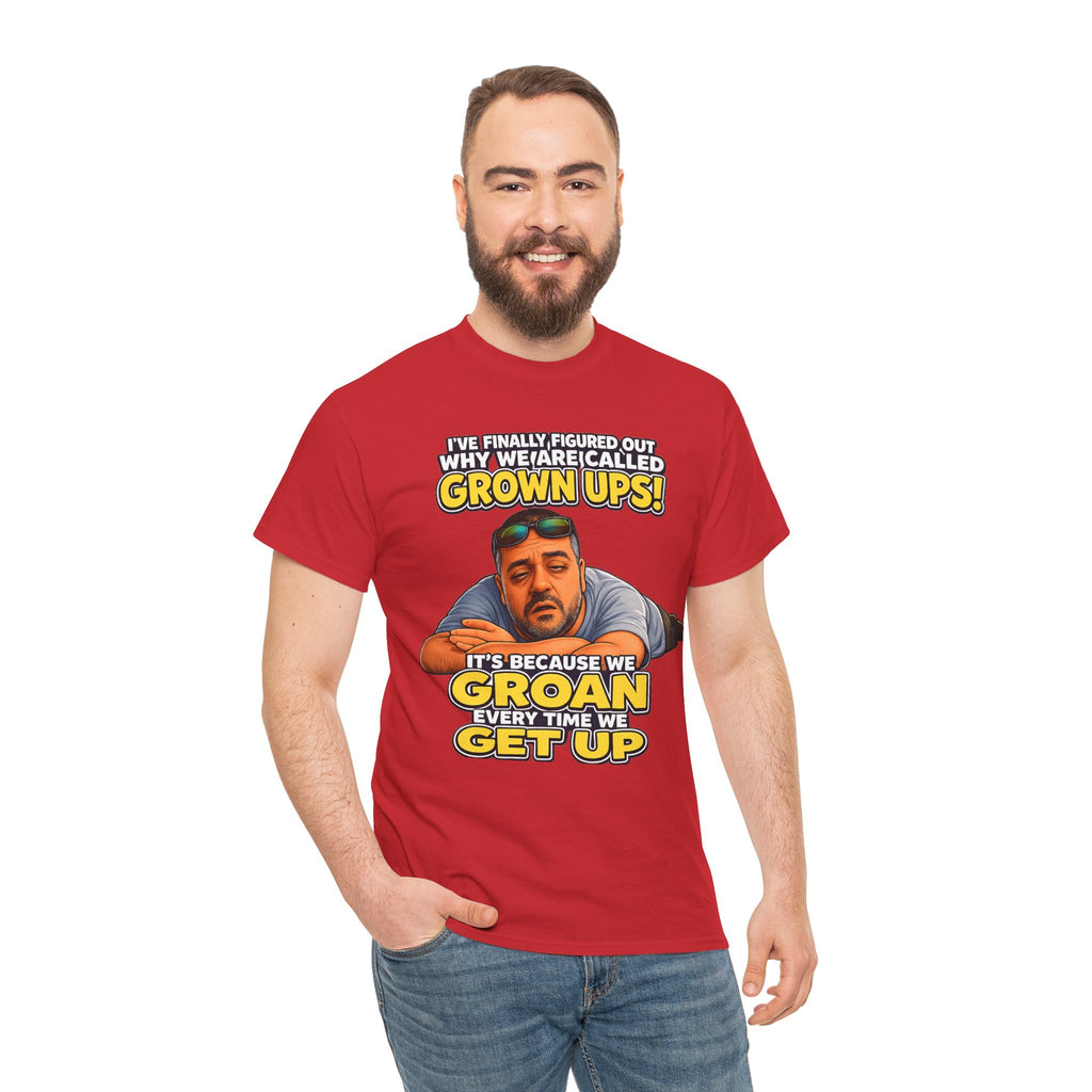 Funny "Grown Ups" T-Shirt — "We Groan Every Time We Get Up" Graphic Tee