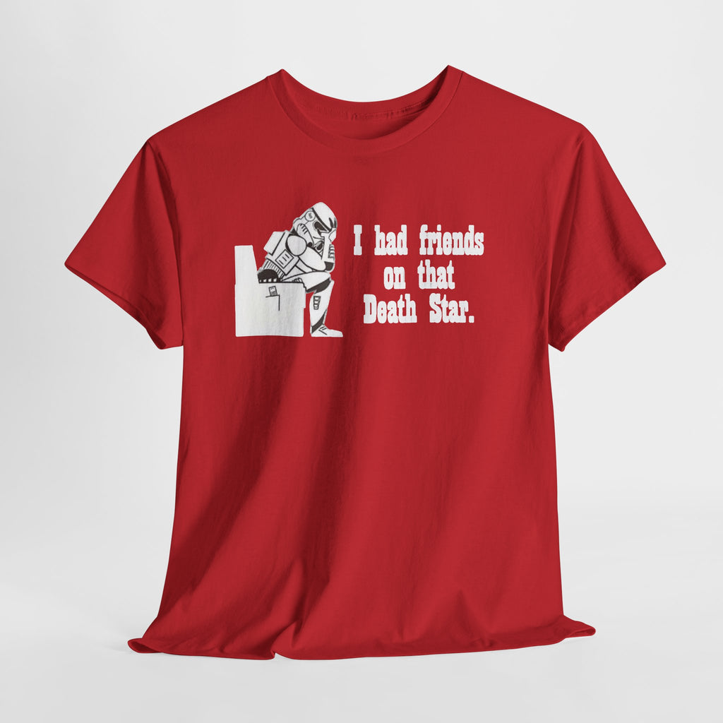 Death Star Humor T‑Shirt – “I had friends on that Death Star.”