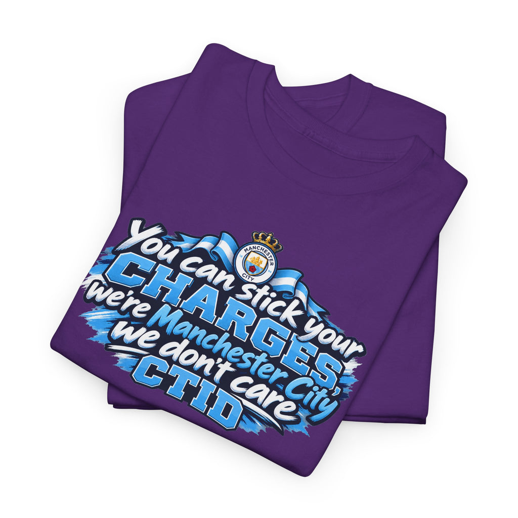 Manchester City Fan T‑Shirt — "You Can Stick Your Charges" CTID Football Tee