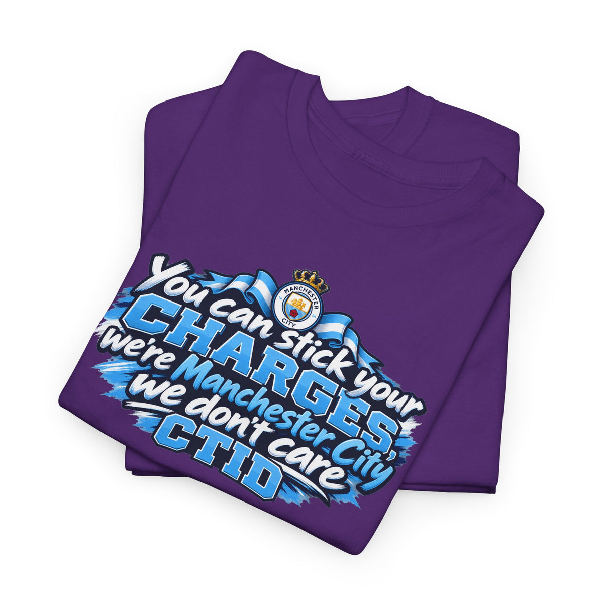 Manchester City Fan T‑Shirt — "You Can Stick Your Charges" CTID Football Tee