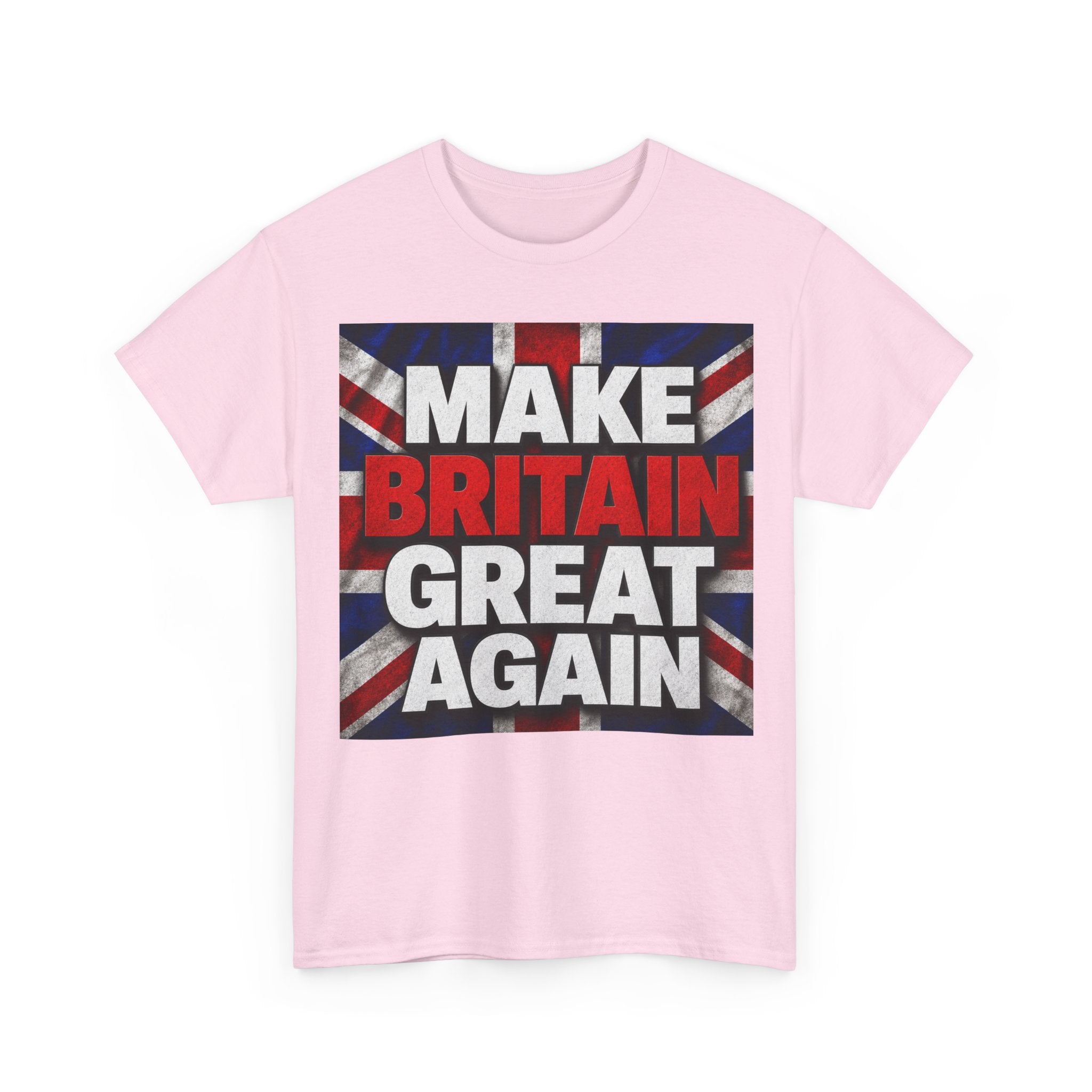 Make Britain Great Again T-Shirt — Union Jack Political Statement Tee