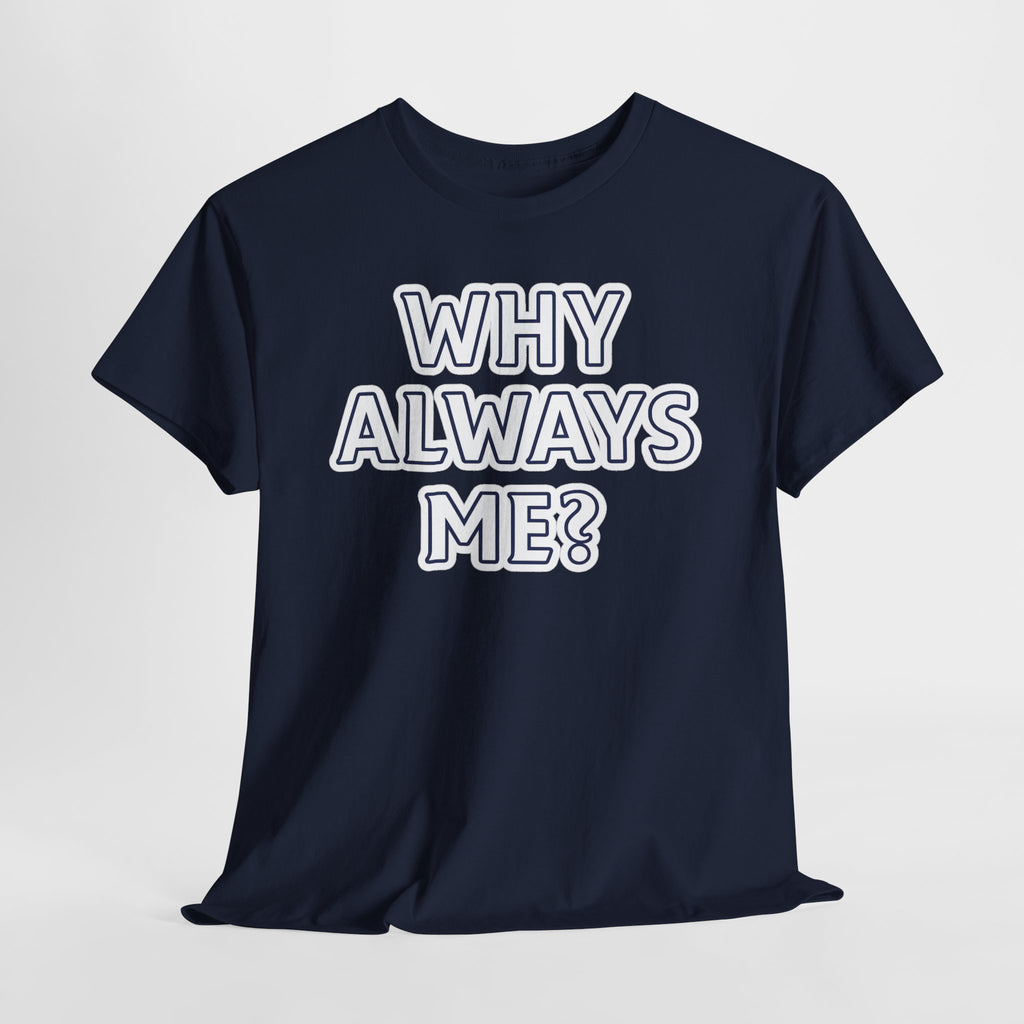 "Why Always Me?" Manchester City Inspired Graphic Tee