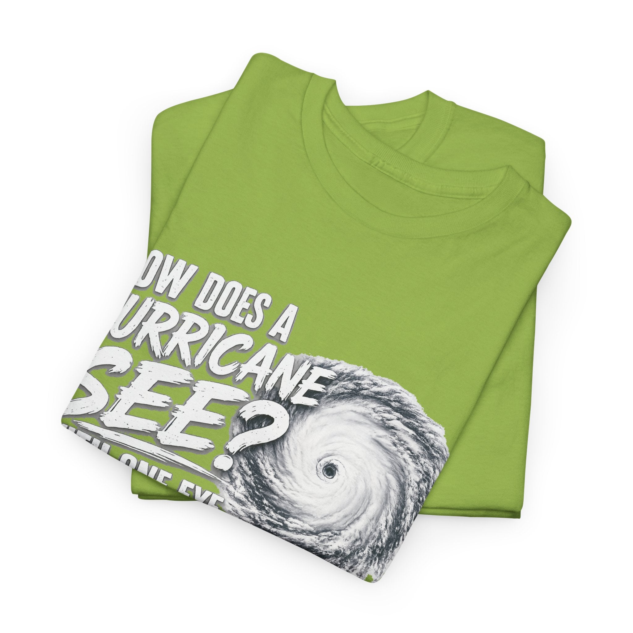 Hurricane Joke Tee – "How Does a Hurricane See? With One Eye" Graphic T-Shirt