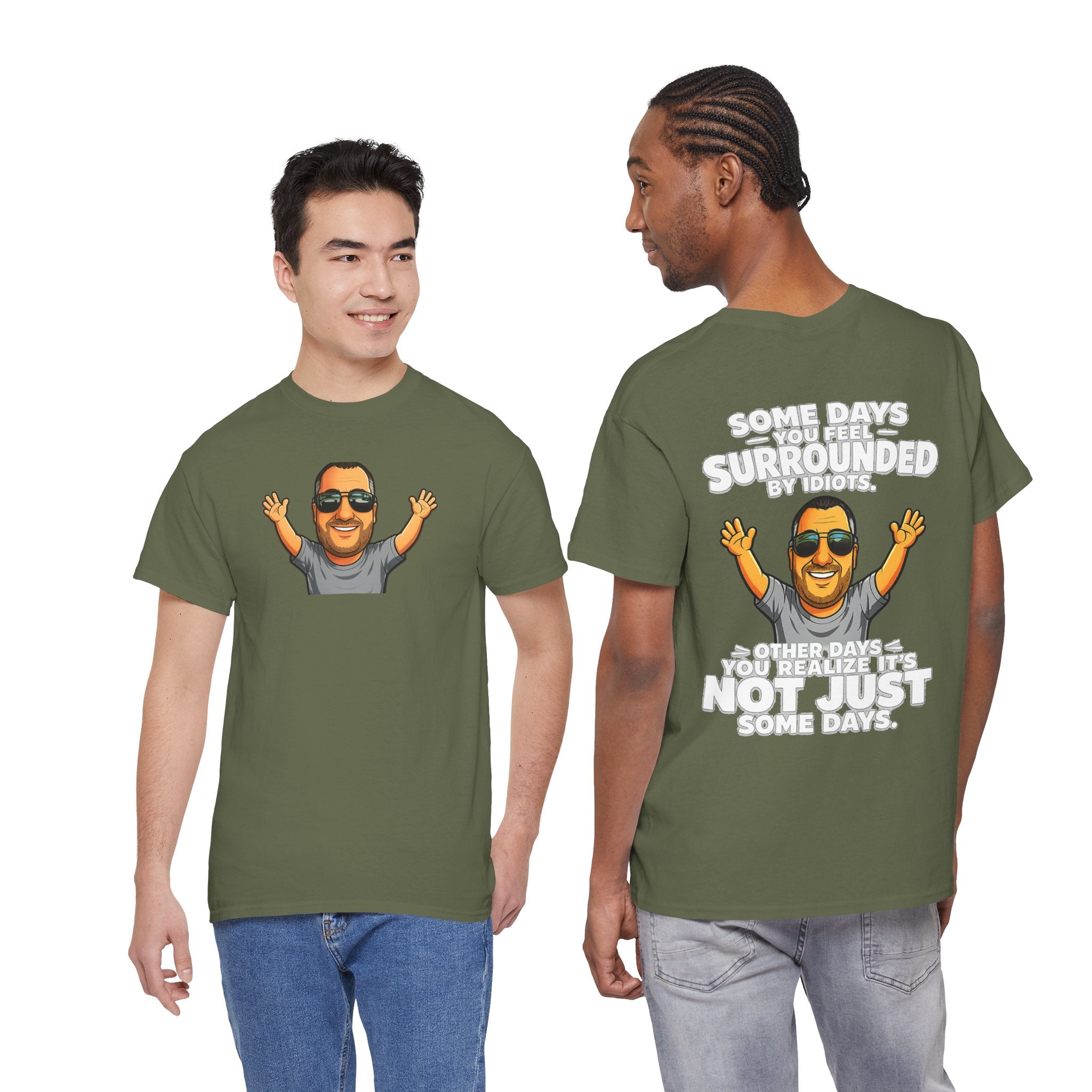 Funny Quote T-Shirt — "Some Days You Feel Surrounded By Idiots" Graphic Tee