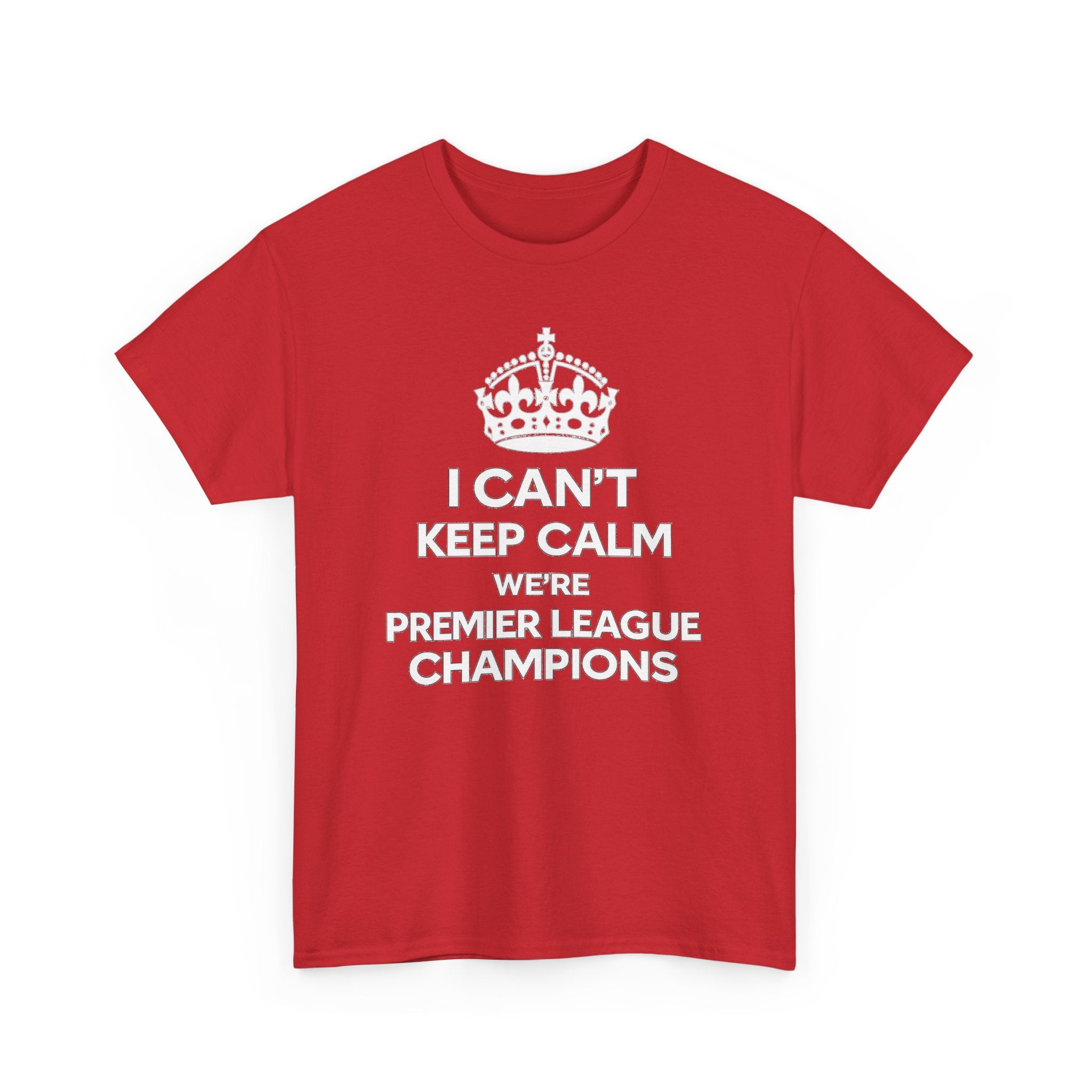 I Can't Keep Calm We're Premier League Champions T-Shirt