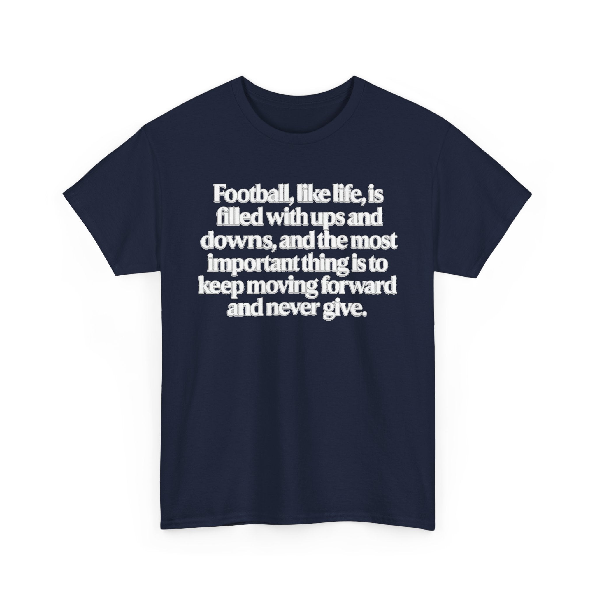 Inspirational Football Quote Tee — "Football, like life... keep moving forward"