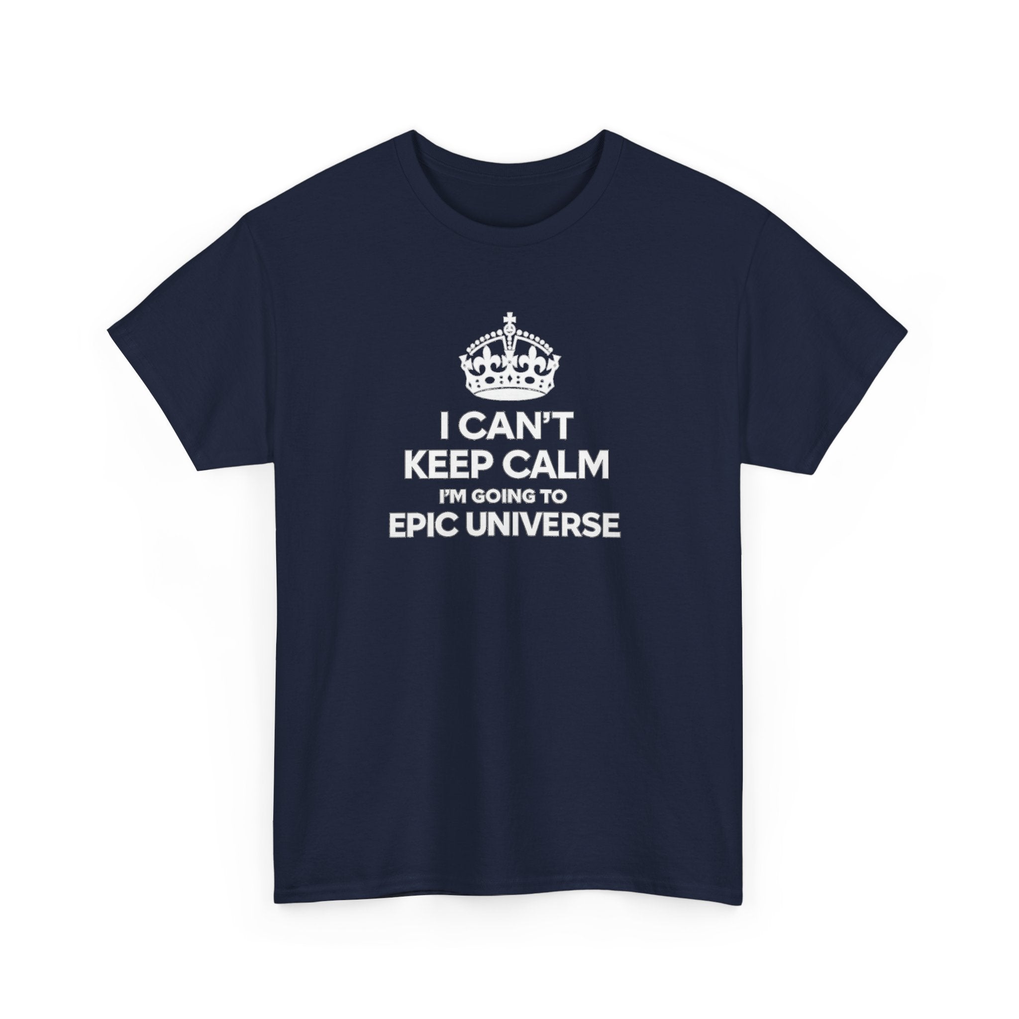 T-Shirt — "I CAN'T KEEP CALM I'M GOING TO EPIC UNIVERSE" Graphic Tee