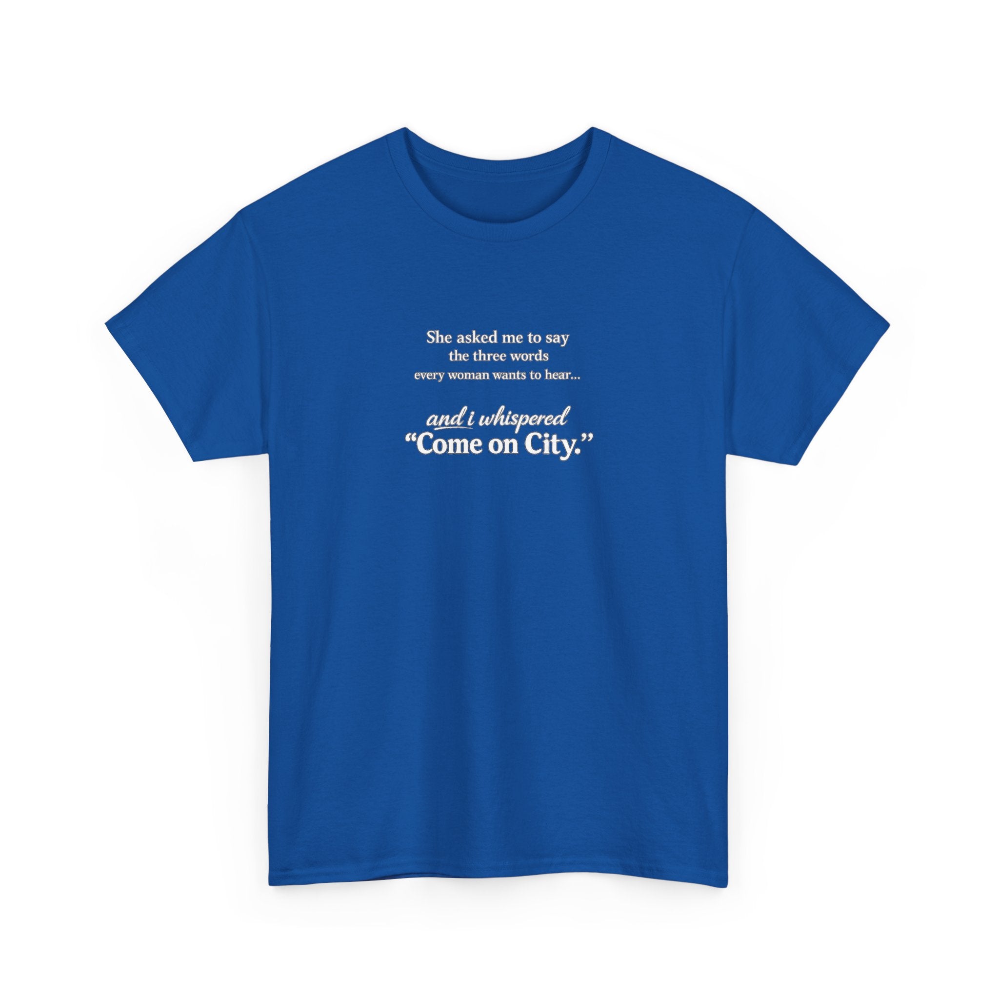 Come on City T-Shirt — Funny Quote Tee for City Lovers