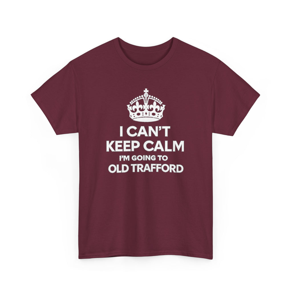 Old Trafford Football T‑Shirt — "I Can't Keep Calm I'm Going to Old Trafford" Fan Tee
