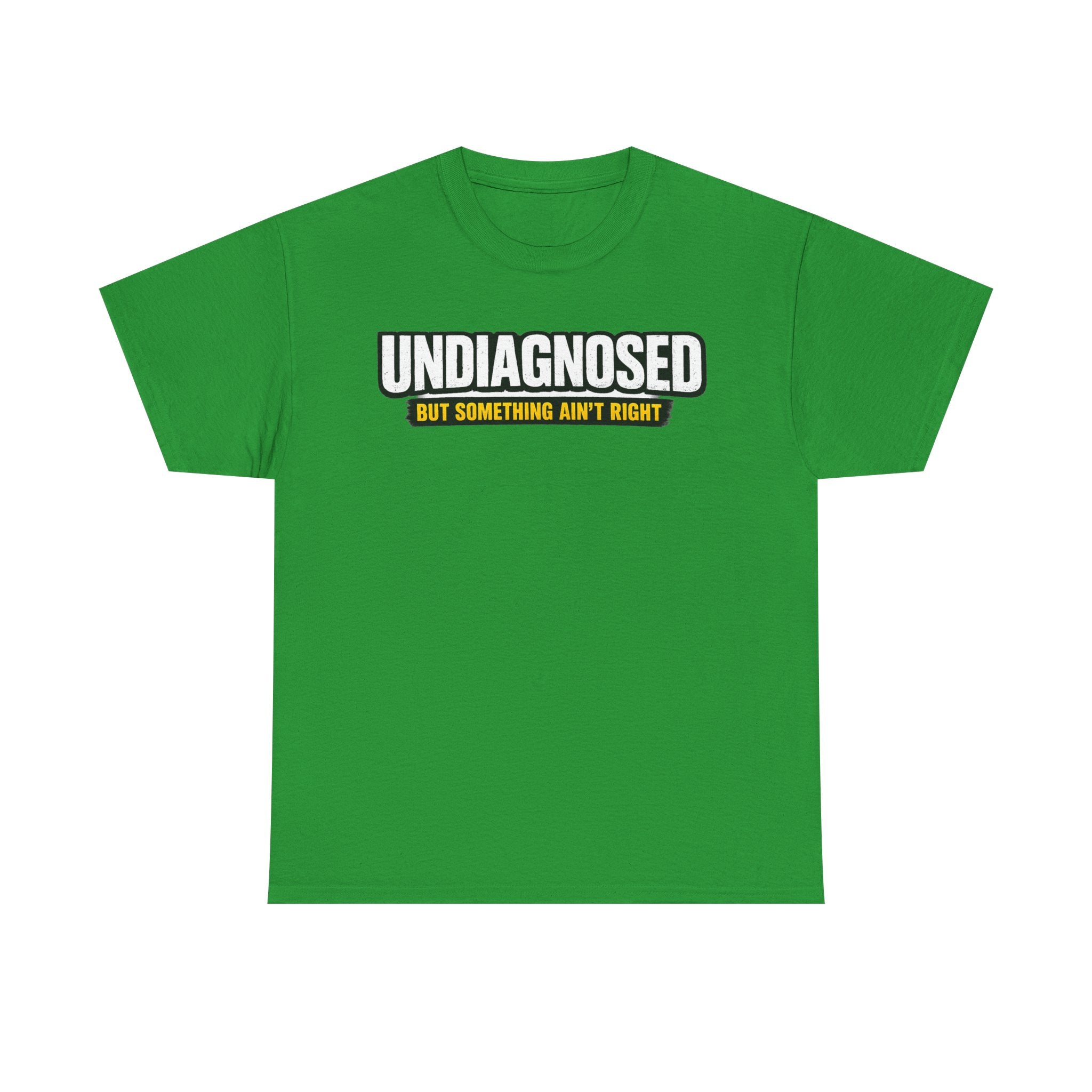 Undiagnosed Tee — "But Something Ain't Right" Awareness T-Shirt