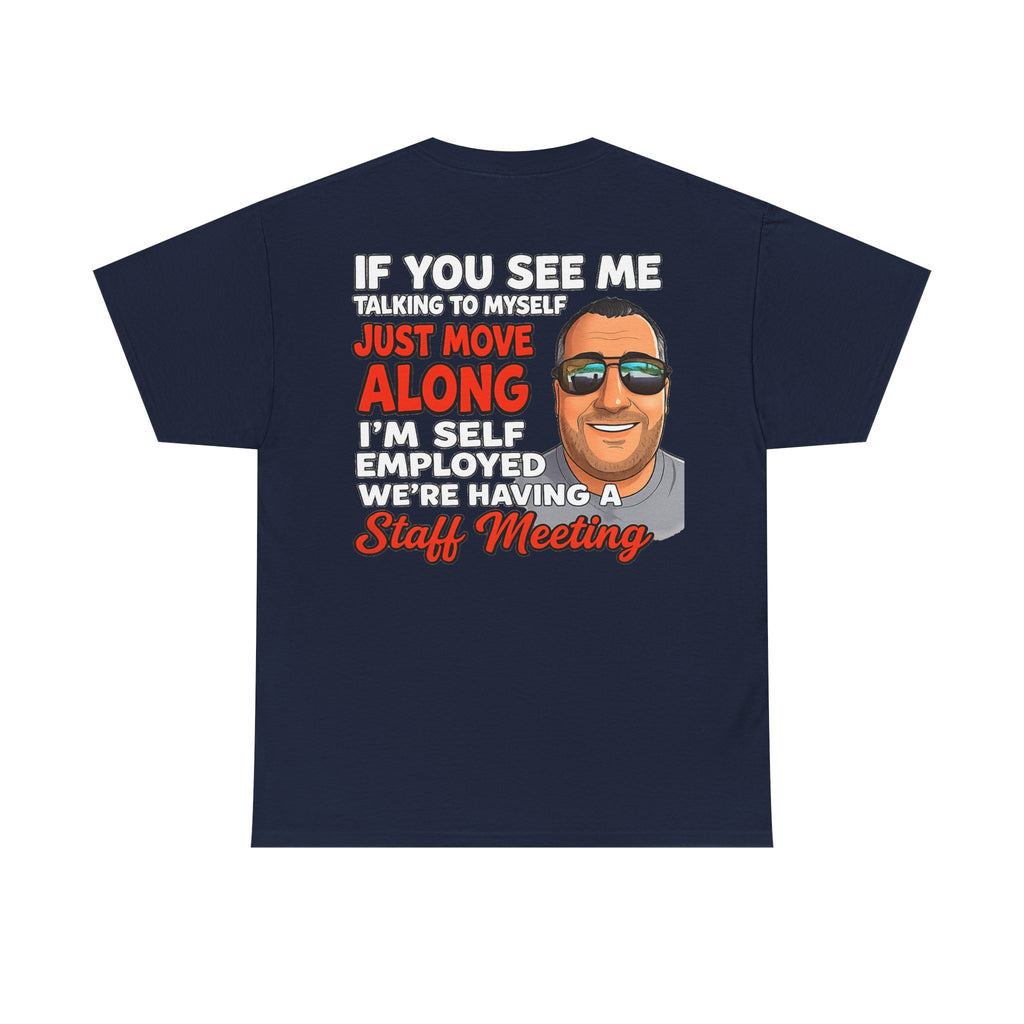 Self-Employed Staff Meeting T-Shirt — Funny Solo Entrepreneur Tee