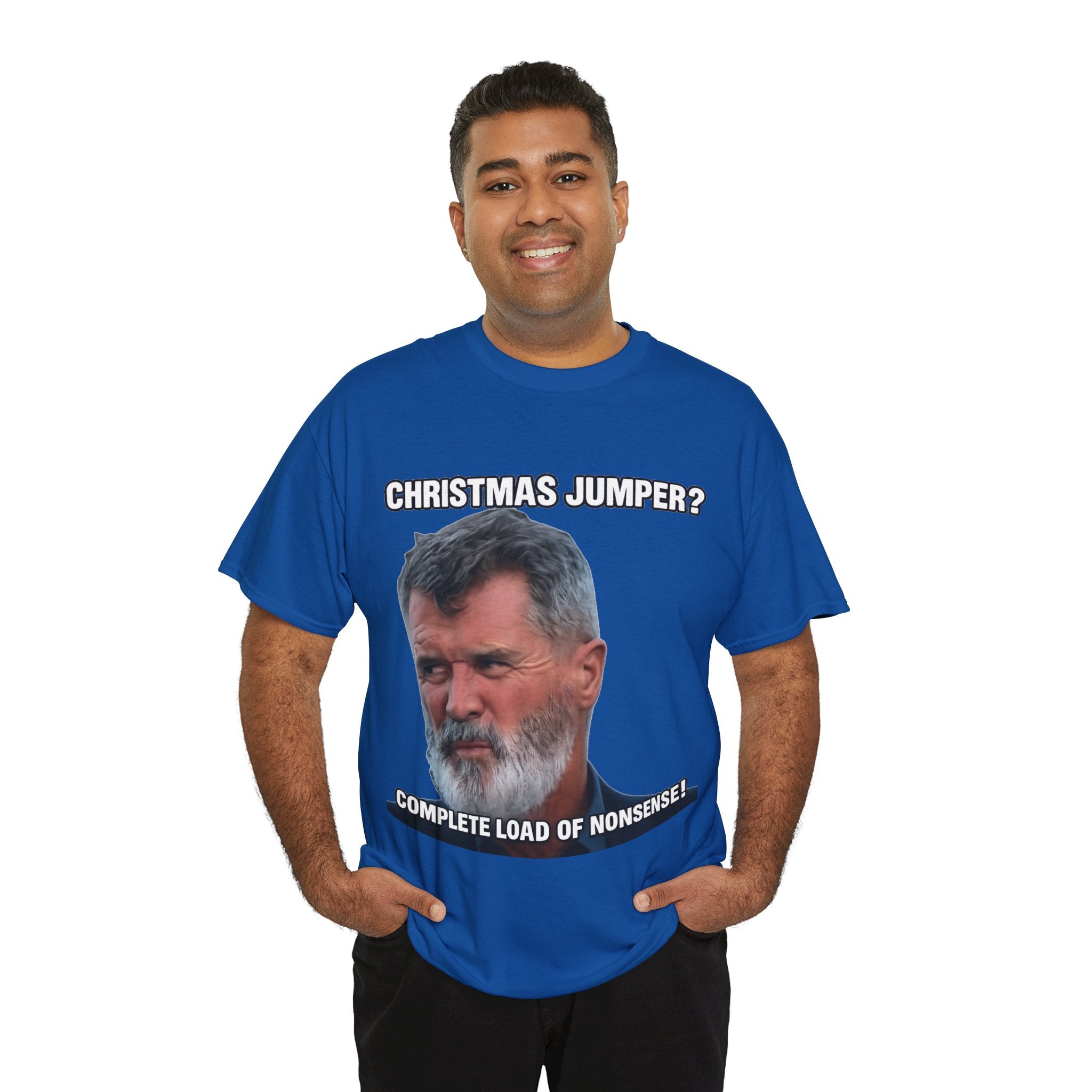 Funny Christmas Tee — "Christmas Jumper? Roy Keane Complete Load of Nonsense" Graphic Shirt