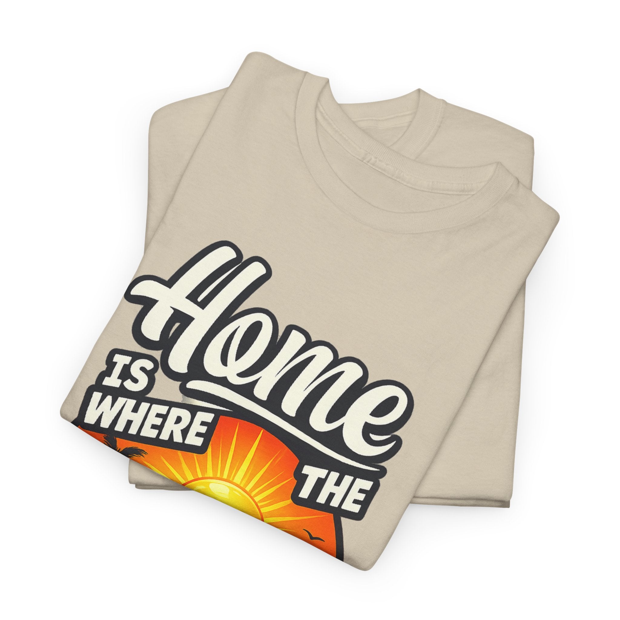 Home Is Where The Heat Is T-Shirt — Retro Beach Sunset Tee